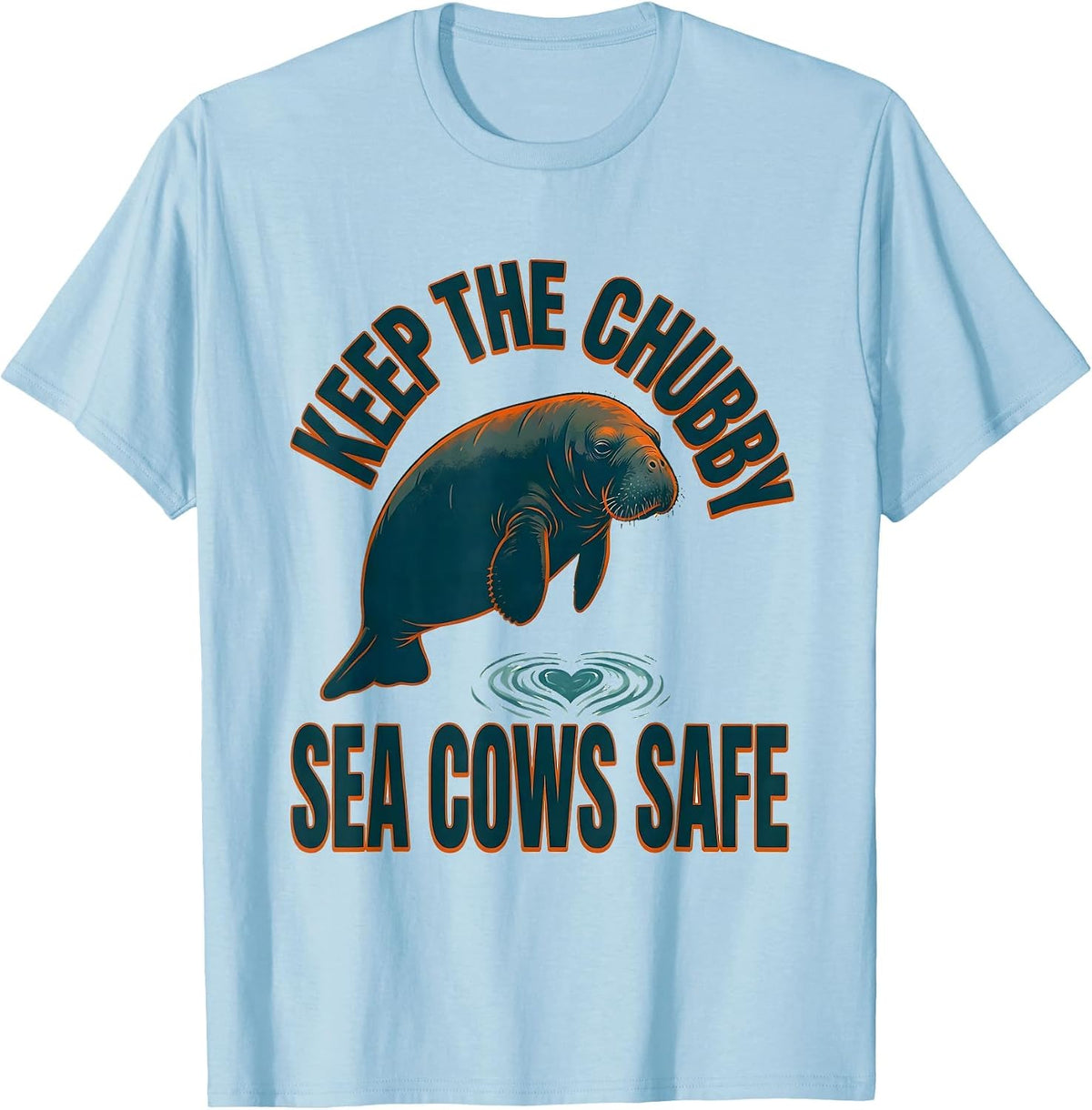 Men's Keep The Chubby Sea Cows Safe Funny Manatee Lover Crystal T-Shirt - Baby Blue