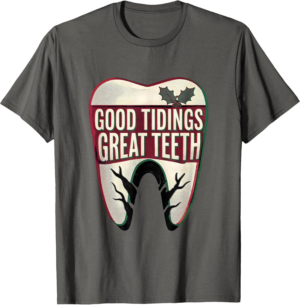 Men's Good Tidings, Great Teeth Funny Dentist Christmas Dental T-Shirt - Asphalt Grey