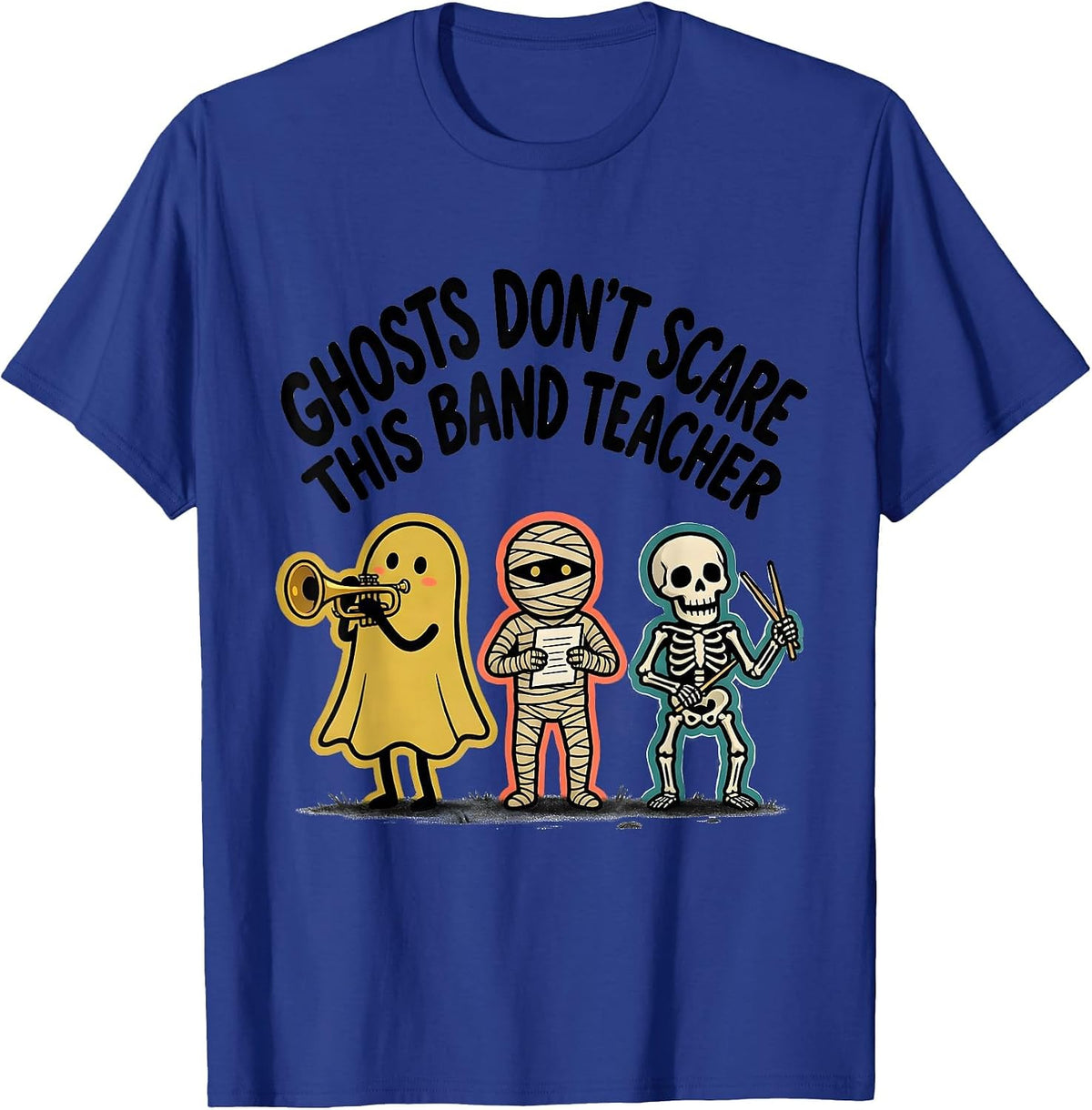 Ghosts Don't Scare This Band Teacher Funny Halloween Teacher T-Shirt - Royal Blue