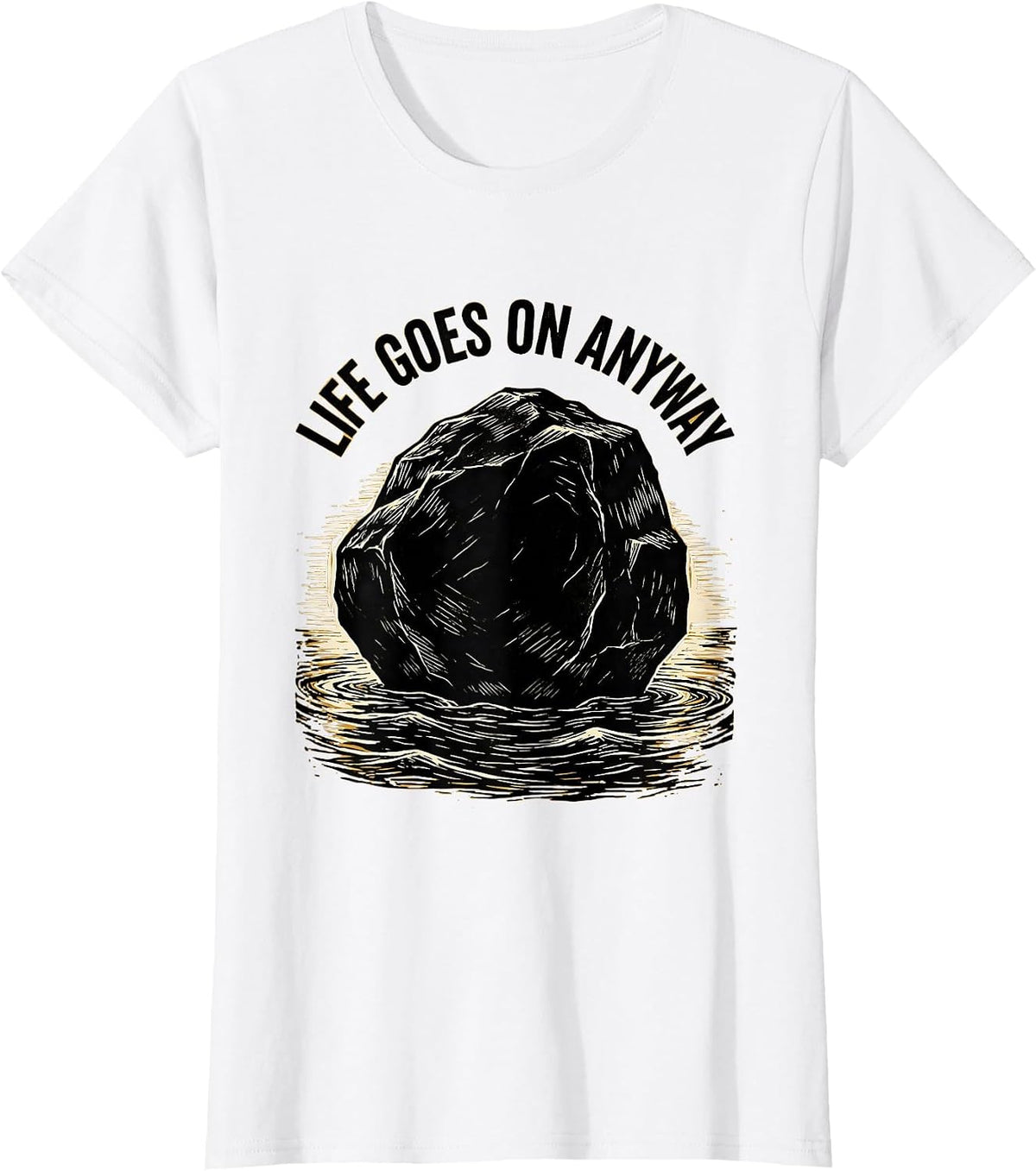 It Is What It Is Life Goes On Anyway Design T-Shirt - White