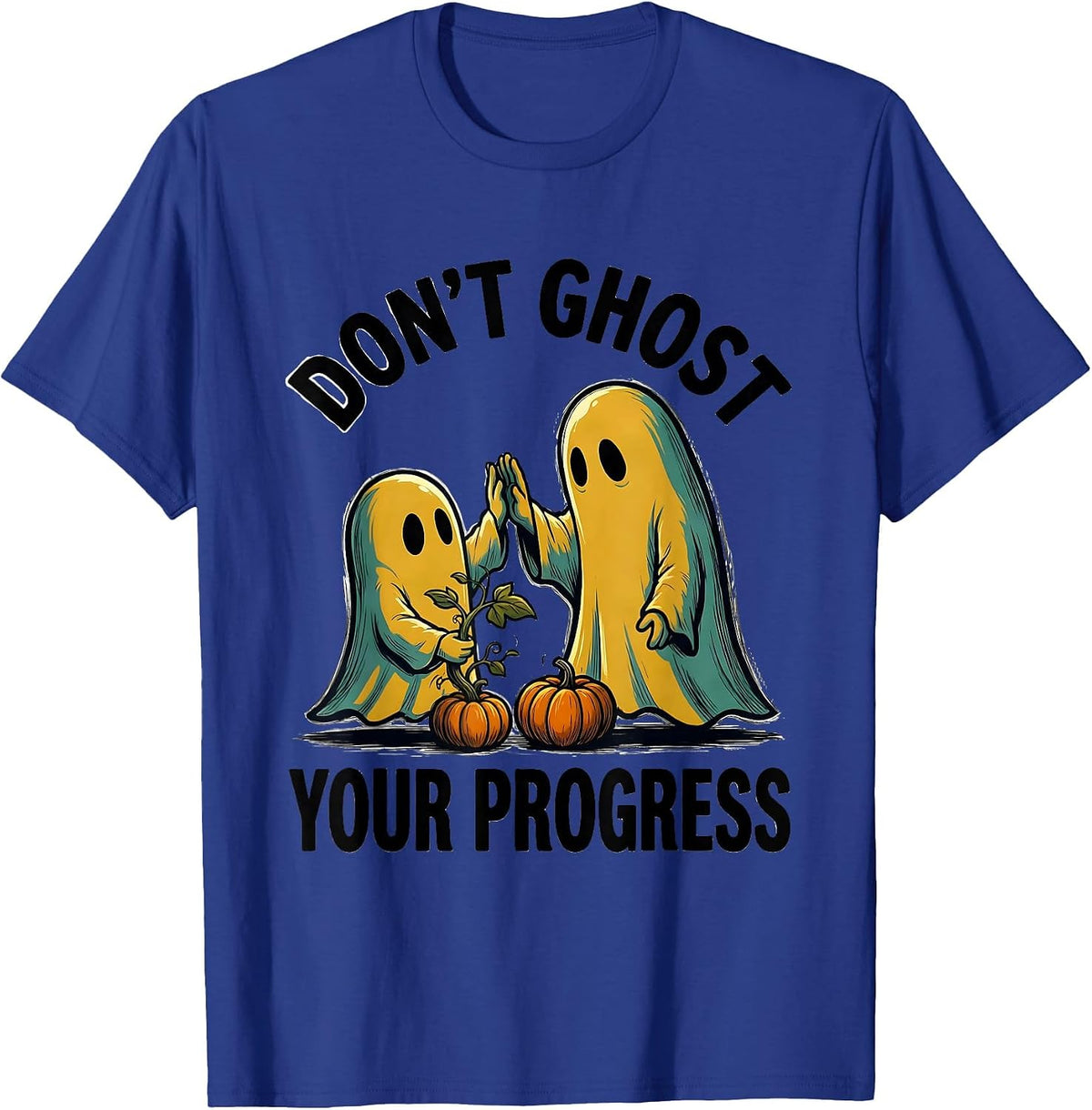 Don't Ghost Your Progress Cartoon Ghost Halloween Mental T-Shirt - Royal Blue