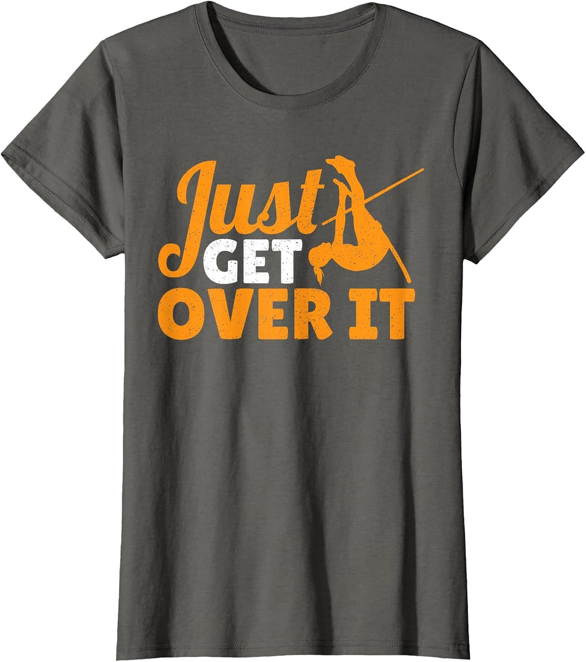 Just Get Over It Athletics Track and Field Pole Vault Jump T-Shirt - Asphalt Grey