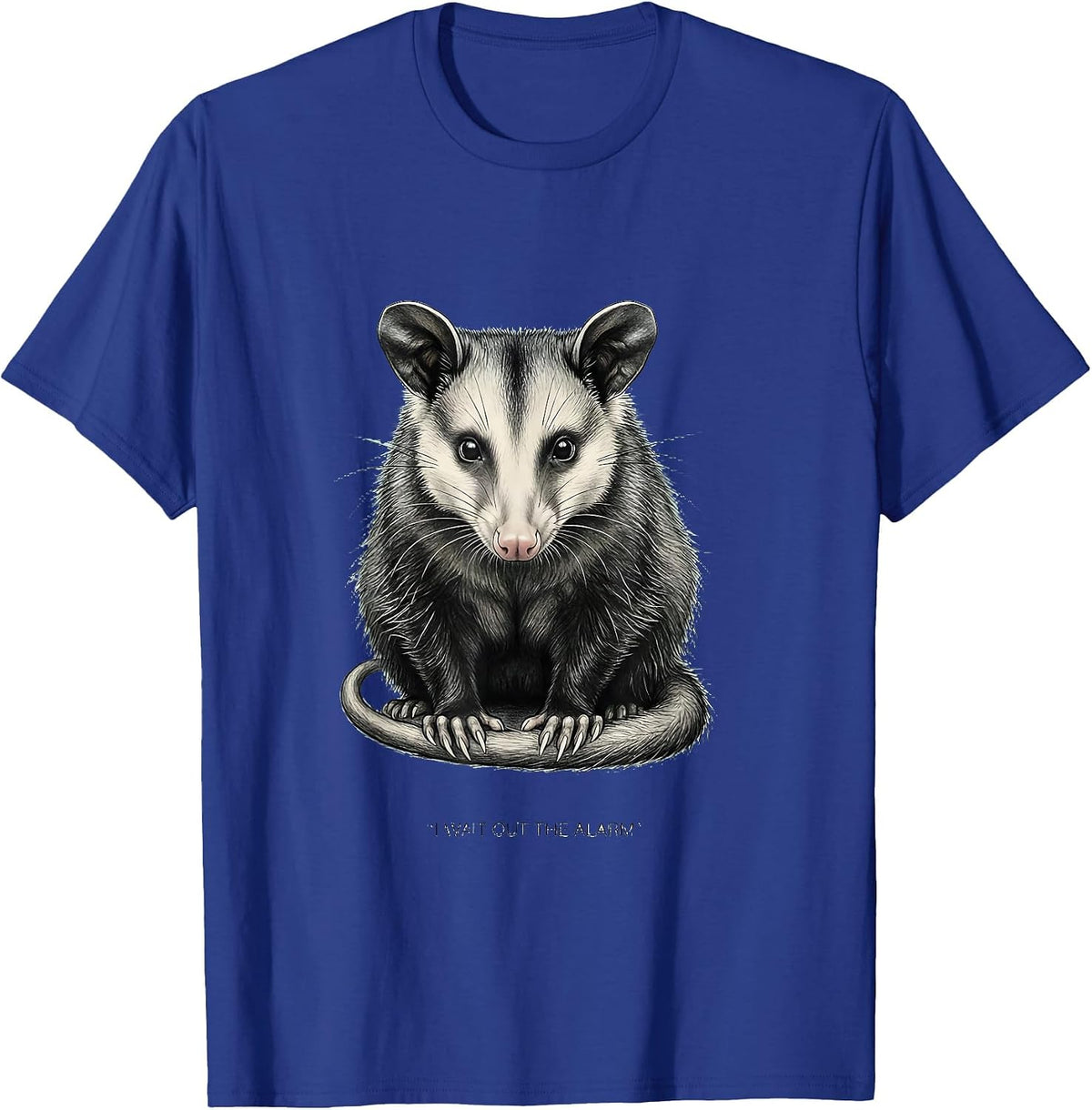I Wait Out The Alarm Funny Opossum Possum Lover Animal Meme T-Shirt - Royal Blue