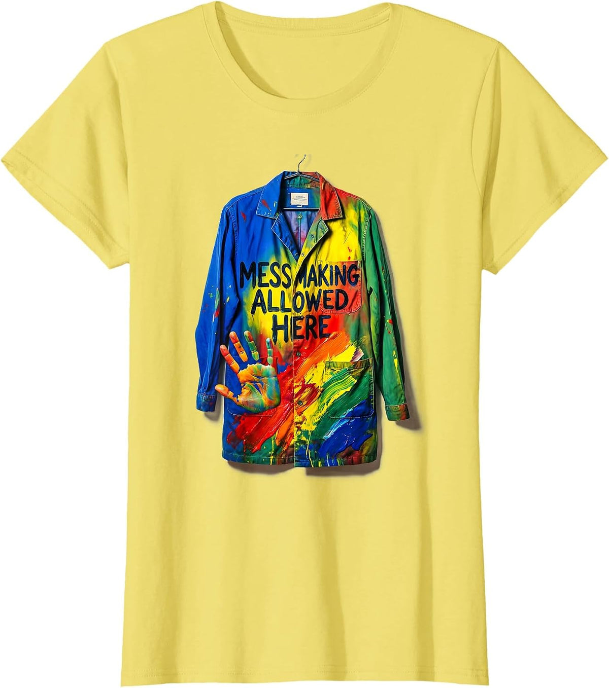 Mess Making Allowed Here Colorful Art Teacher Back To School T-Shirt - Lemon Yellow