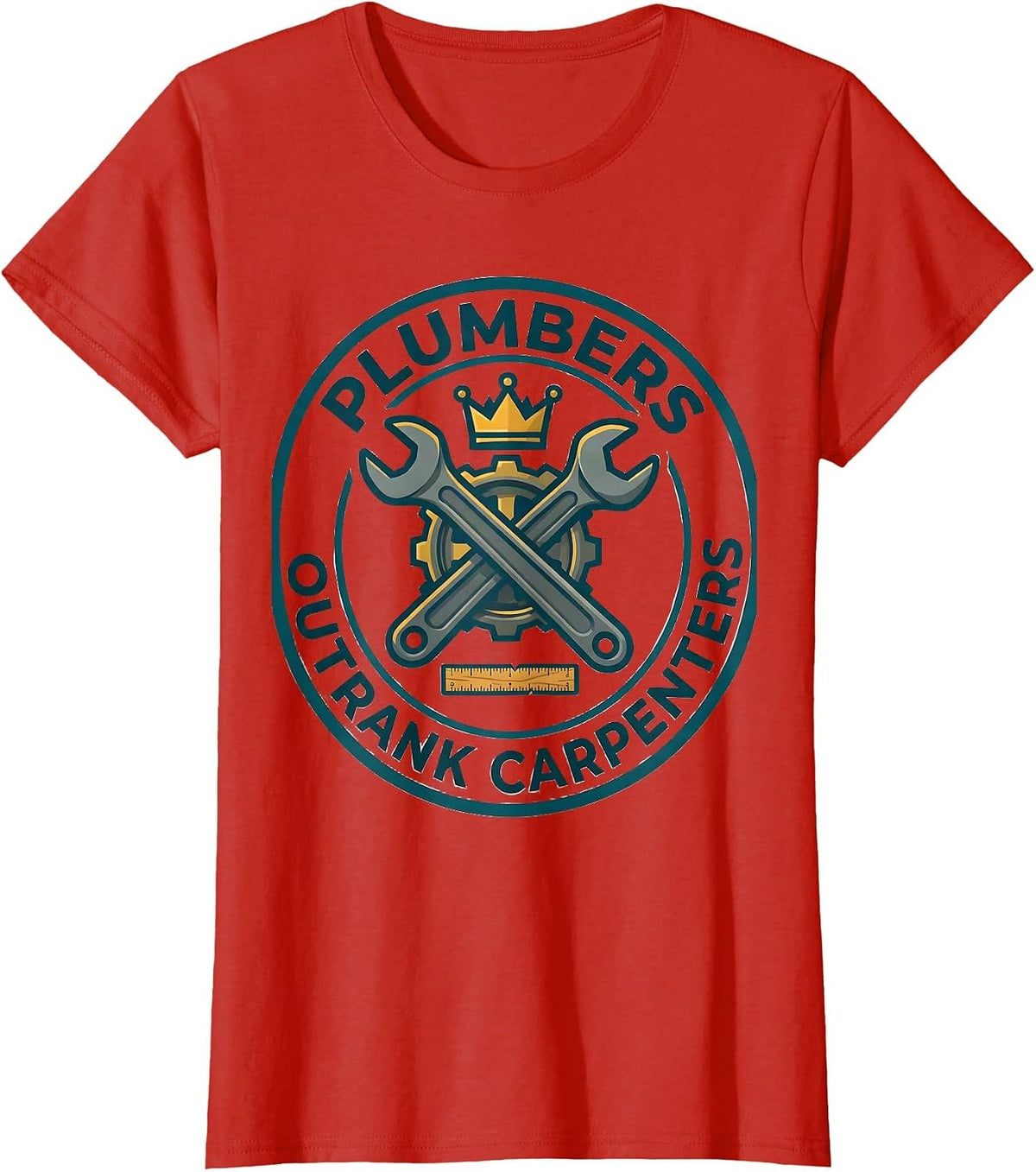 Plumbers Outrank Carpenters Funny Plumber Occupation Humor T-Shirt - Red