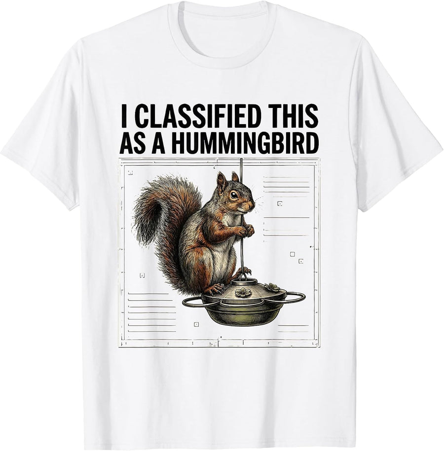 Men's I Classified This As A Hummingbird Funny Birdwatcher Nature T-Shirt - White