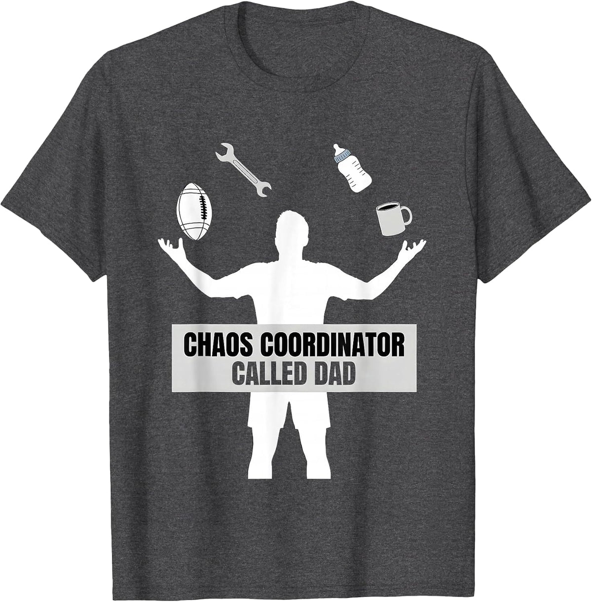 Chaos Coordinator Called Dad Funny Father Design T-Shirt - Dark Heather Grey