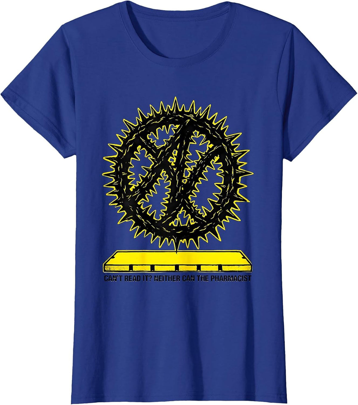Women's Can't Read It? Neither Can The Pharmacist Funny T-Shirt - Royal Blue