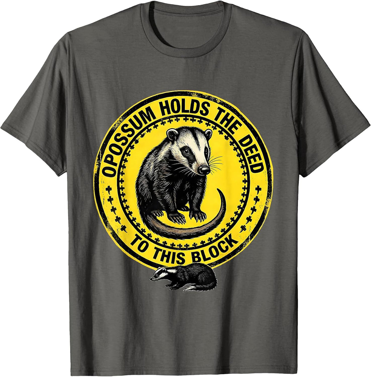 Opossum Holds The Deed To This Block Funny Possum Lover Meme T-Shirt - Asphalt Grey
