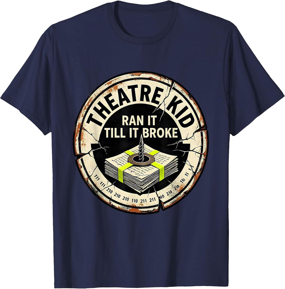 Theatre Kid Ran It Till It Broke Distressed Musical Theatre T-Shirt - Navy Blue