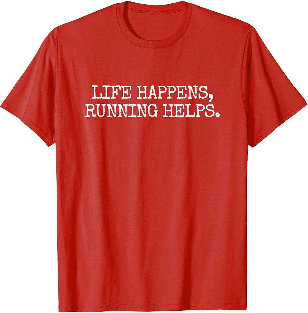 Life Happens Running Helps T-Shirt - Red