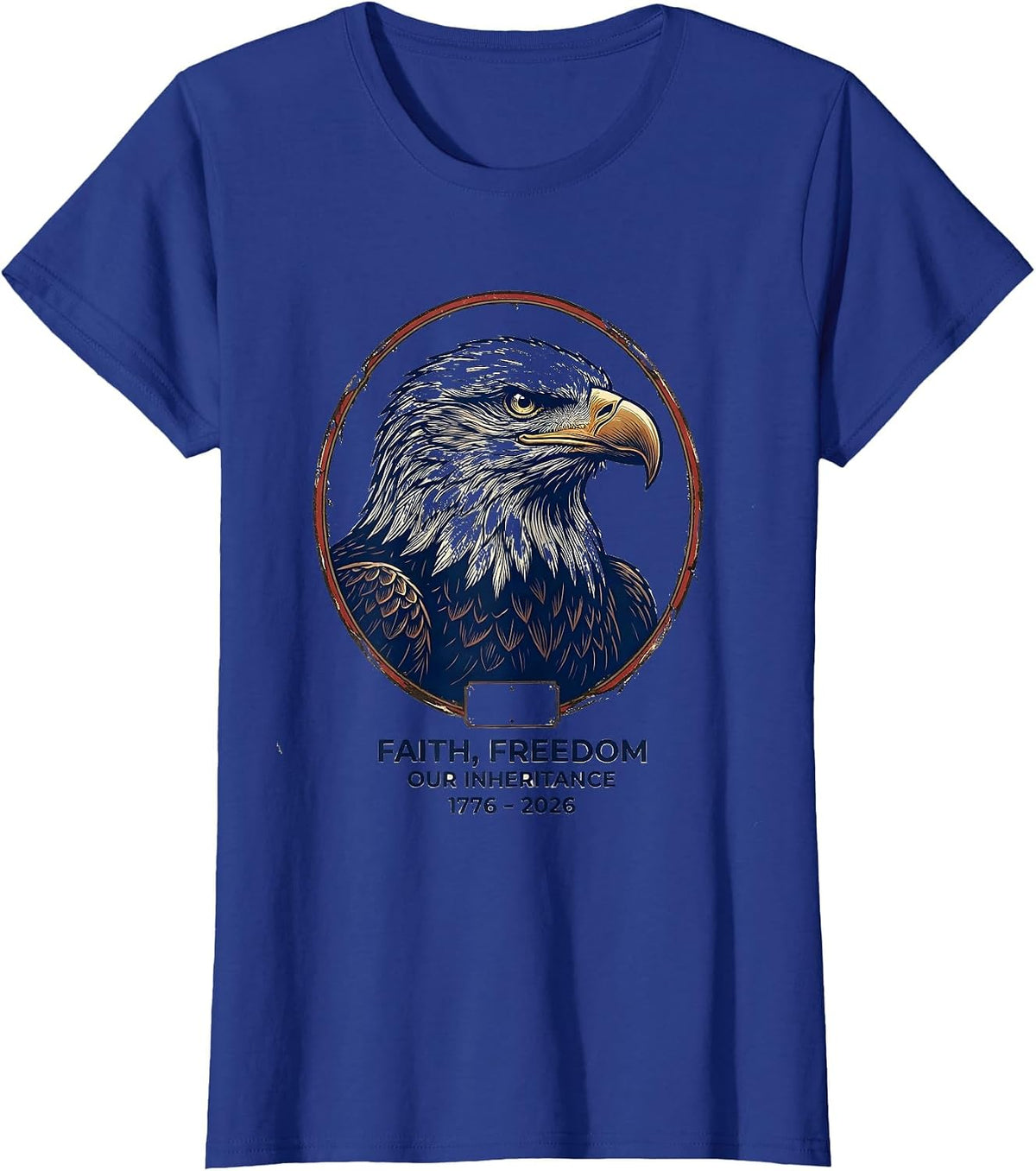 Women's Faith Freedom Our Inheritance 1776–2026 Patriotic T-Shirt - Royal Blue
