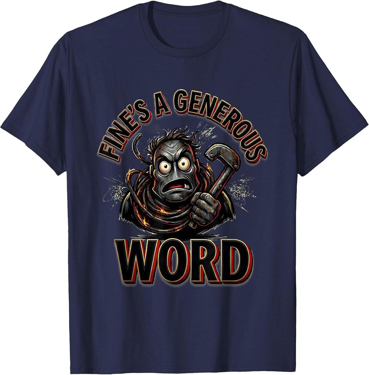 Men's Fine's A Generous Word Funny Frazzled Humor Sign Painter T-Shirt - Navy Blue