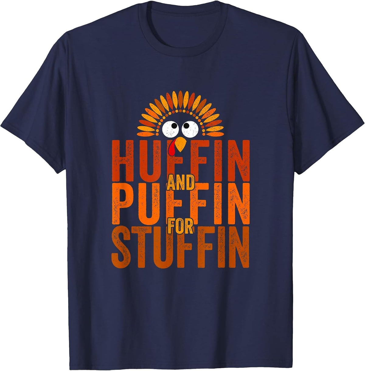 Thanksgiving Run Turkey Trot - Huffin and Puffin for Stuffin T-Shirt - Navy Blue