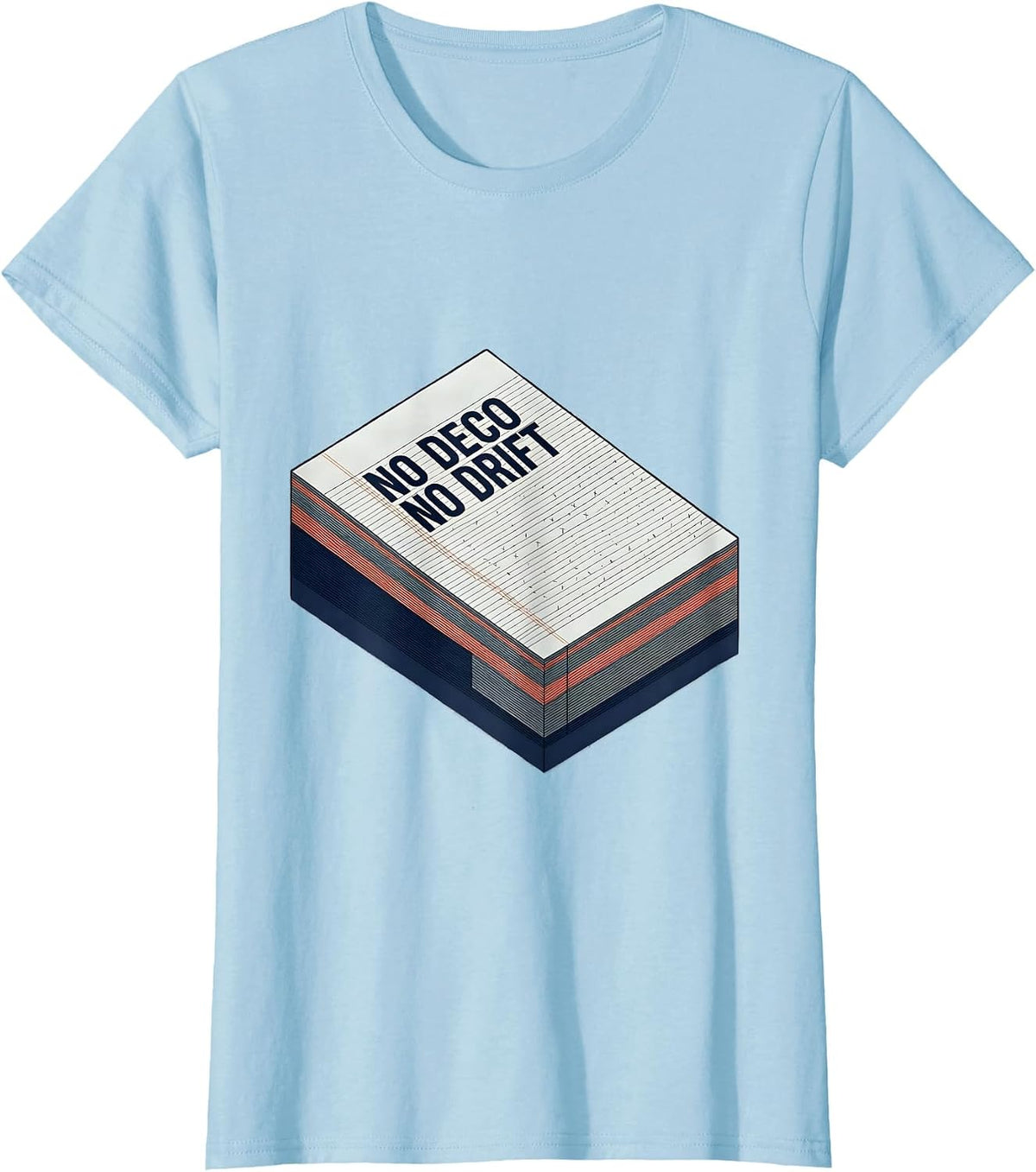 No Deco No Drift Scuba Diving Enthusiast T-Shirt - Baby Blue