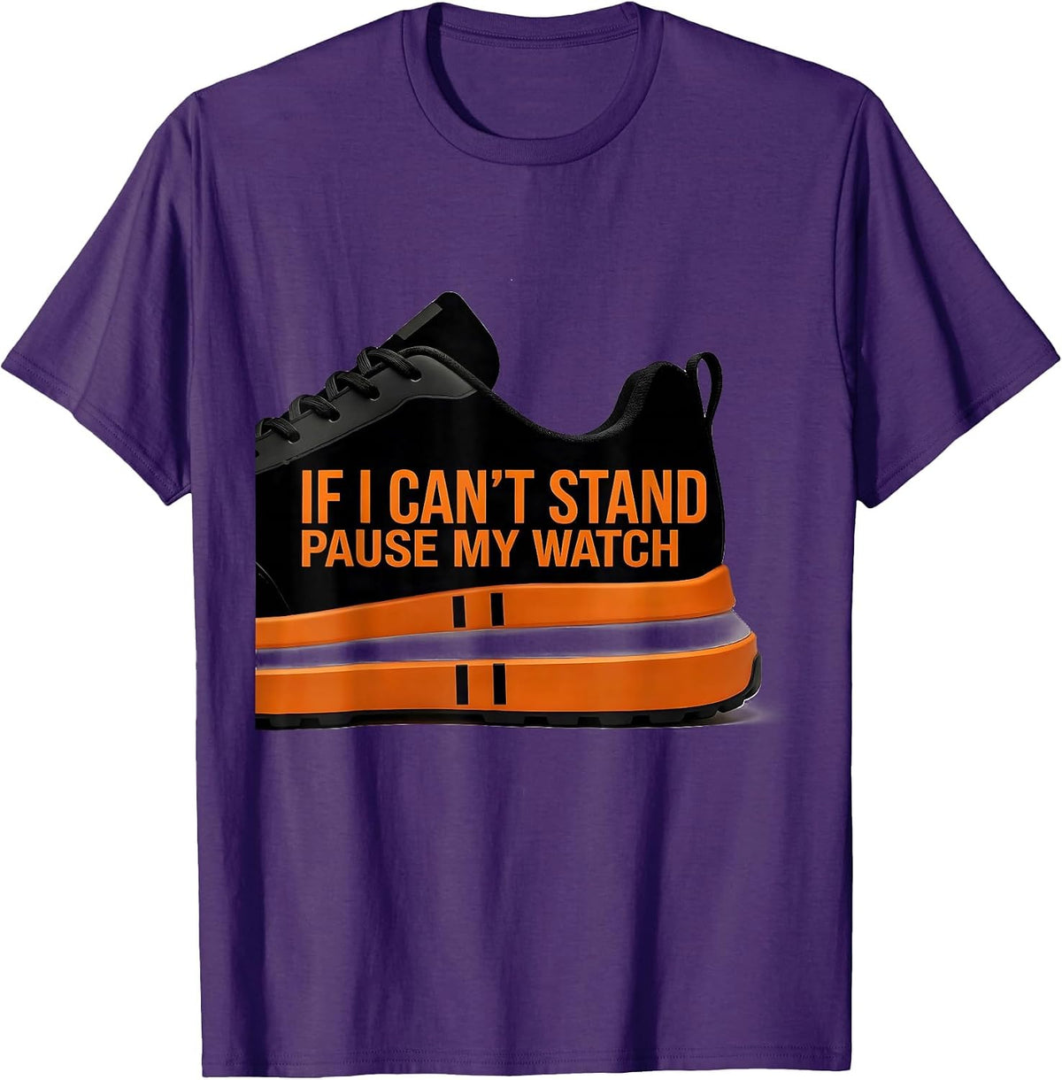 If I Can't Stand, Pause My Watch Funny Runner Gift Marathon T-Shirt - Purple