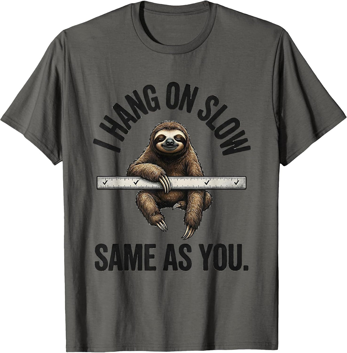 Men's I Hang On Slow Same As You Funny Sloth Lover Animal Humor T-Shirt - Asphalt Grey