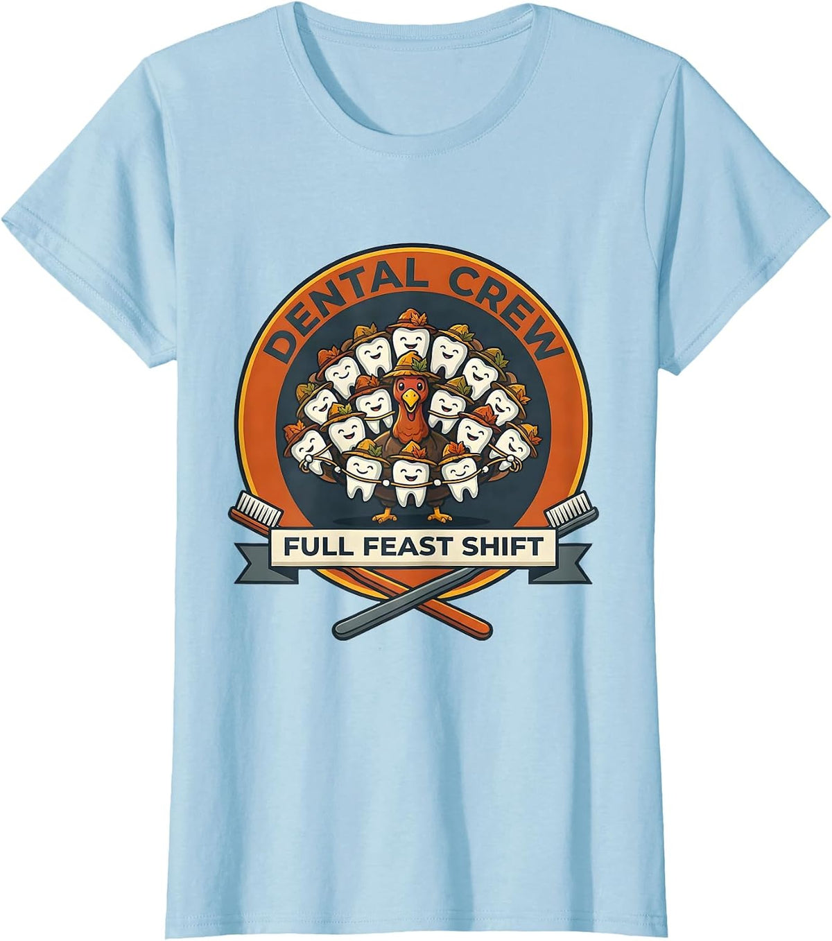 Women's Dental Crew Full Feast Shift Funny Dental Team Holiday Crew T-Shirt - Baby Blue