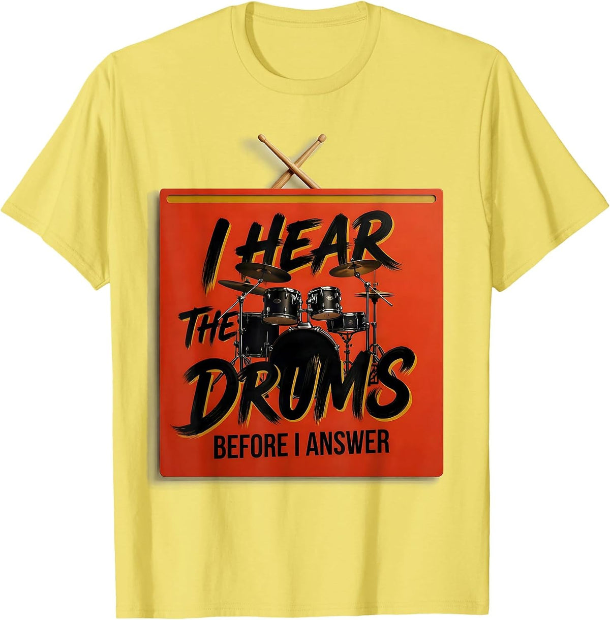 Men's I Hear The Drums Before I Answer Funny Drummer Drumline T-Shirt - Lemon Yellow