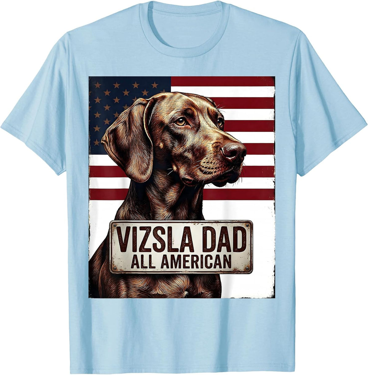 Men's Vizsla Dad, All American Patriotic Dog Breed Owner 4th T-Shirt - Baby Blue