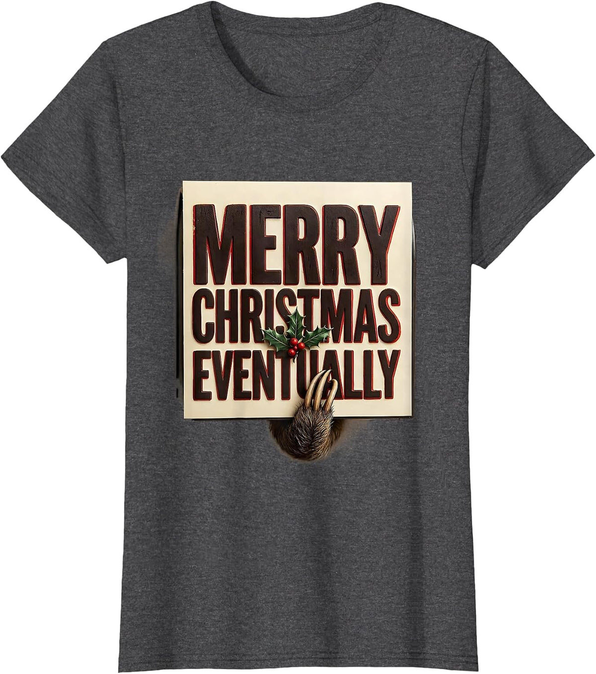 Women's Merry Christmas Eventually Funny Sloth Lover Holiday Humor T-Shirt - Dark Heather Grey