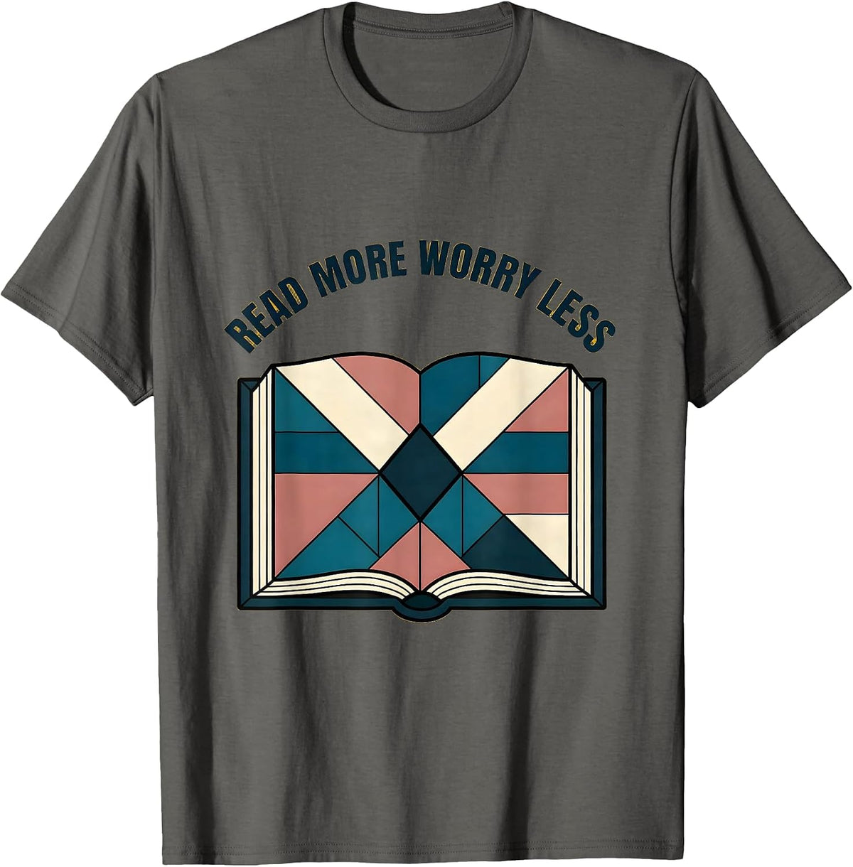 Read More Worry Less Book Lover Design T-Shirt - Asphalt Grey