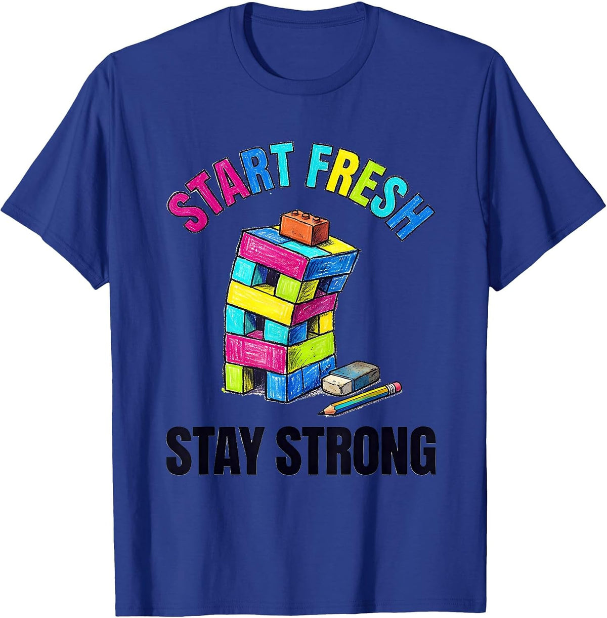 Start Fresh Stay Strong Colorful Growth Mindset Teacher T-Shirt - Royal Blue