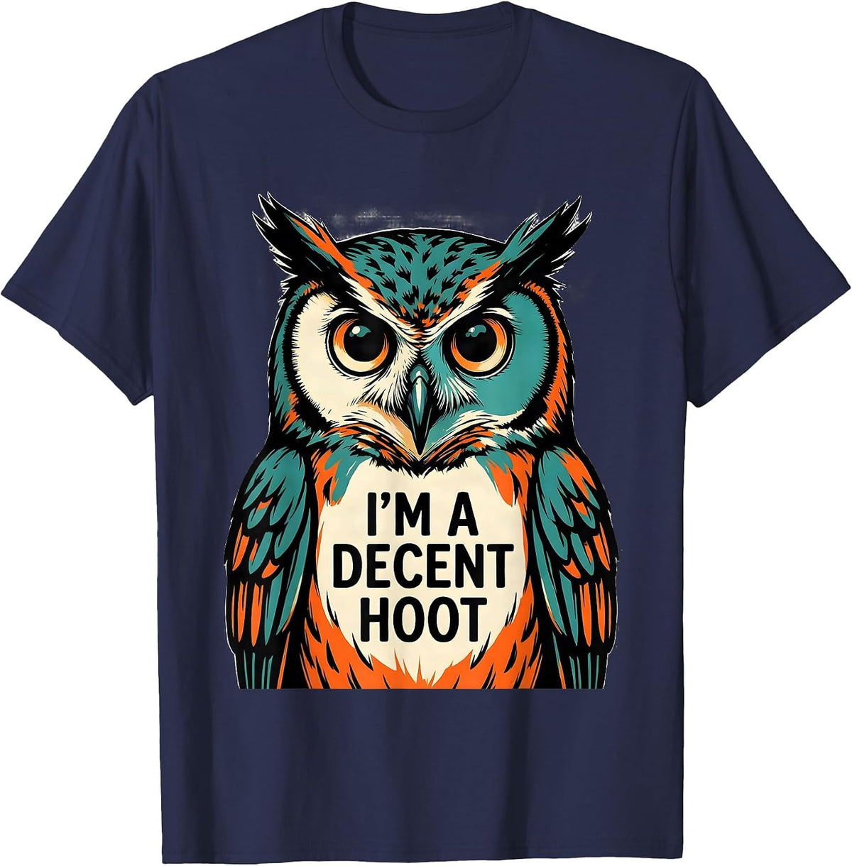 Men's I'm A Decent Hoot Vintage Owl Bird Lover Funny Sarcastic T-Shirt - Navy Blue