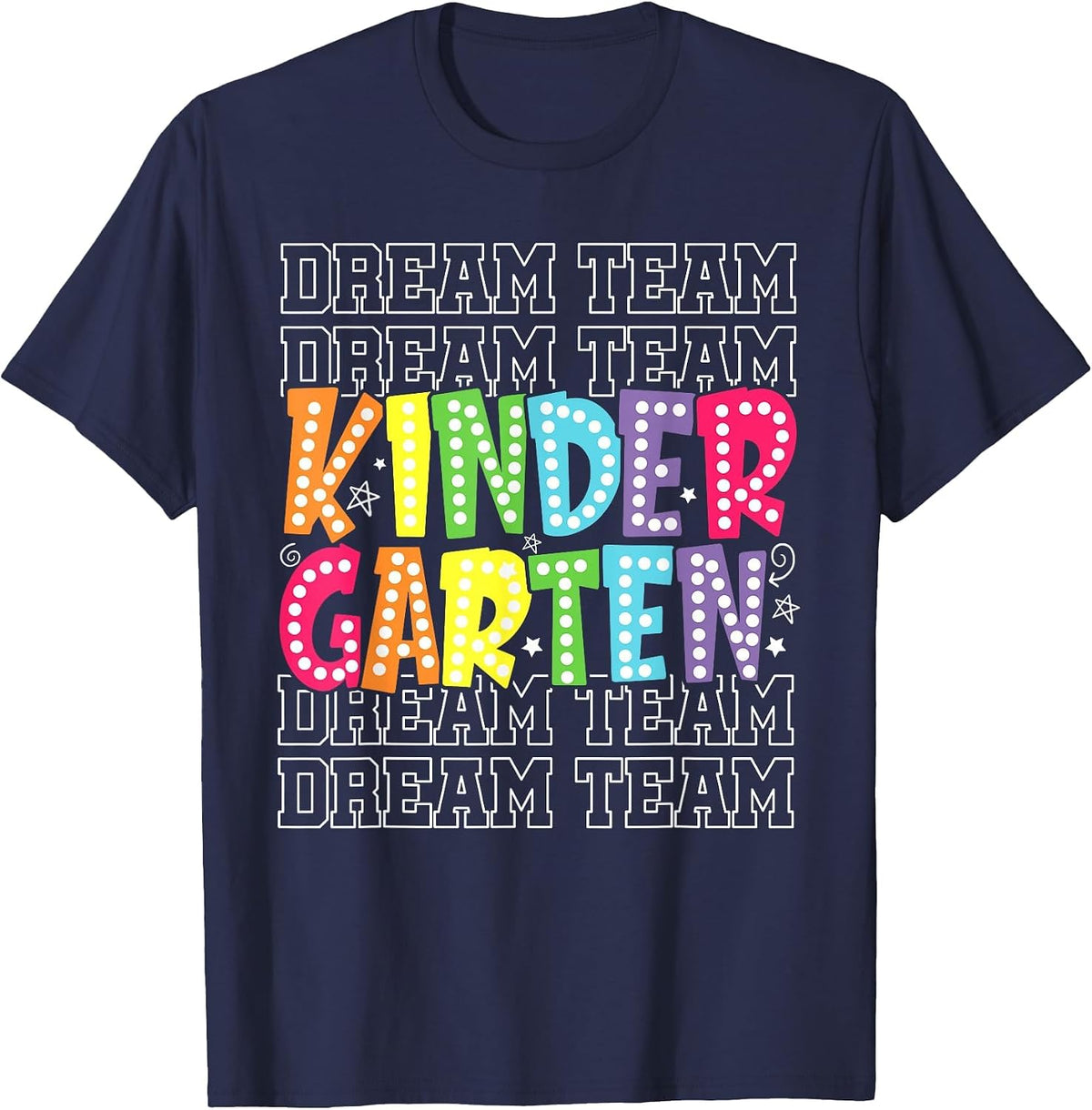 Kindergarten Dream Team First Day of School Back to School T-Shirt - Navy Blue