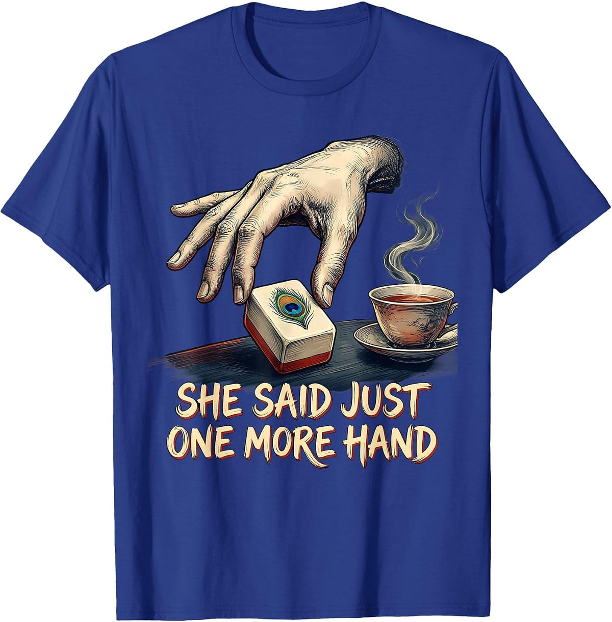She Said Just One More Hand Funny Mahjong Lover Tile Game T-Shirt - Royal Blue