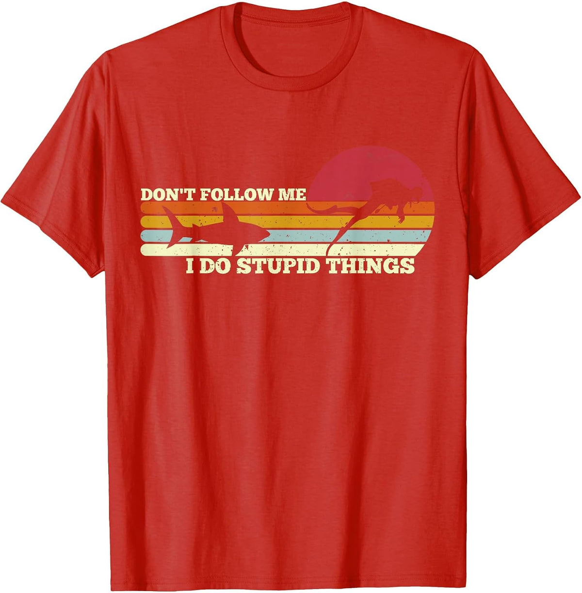 Dont Follow Me I Do Stupid Things Scuba Diving Diver Dive T-Shirt - Red