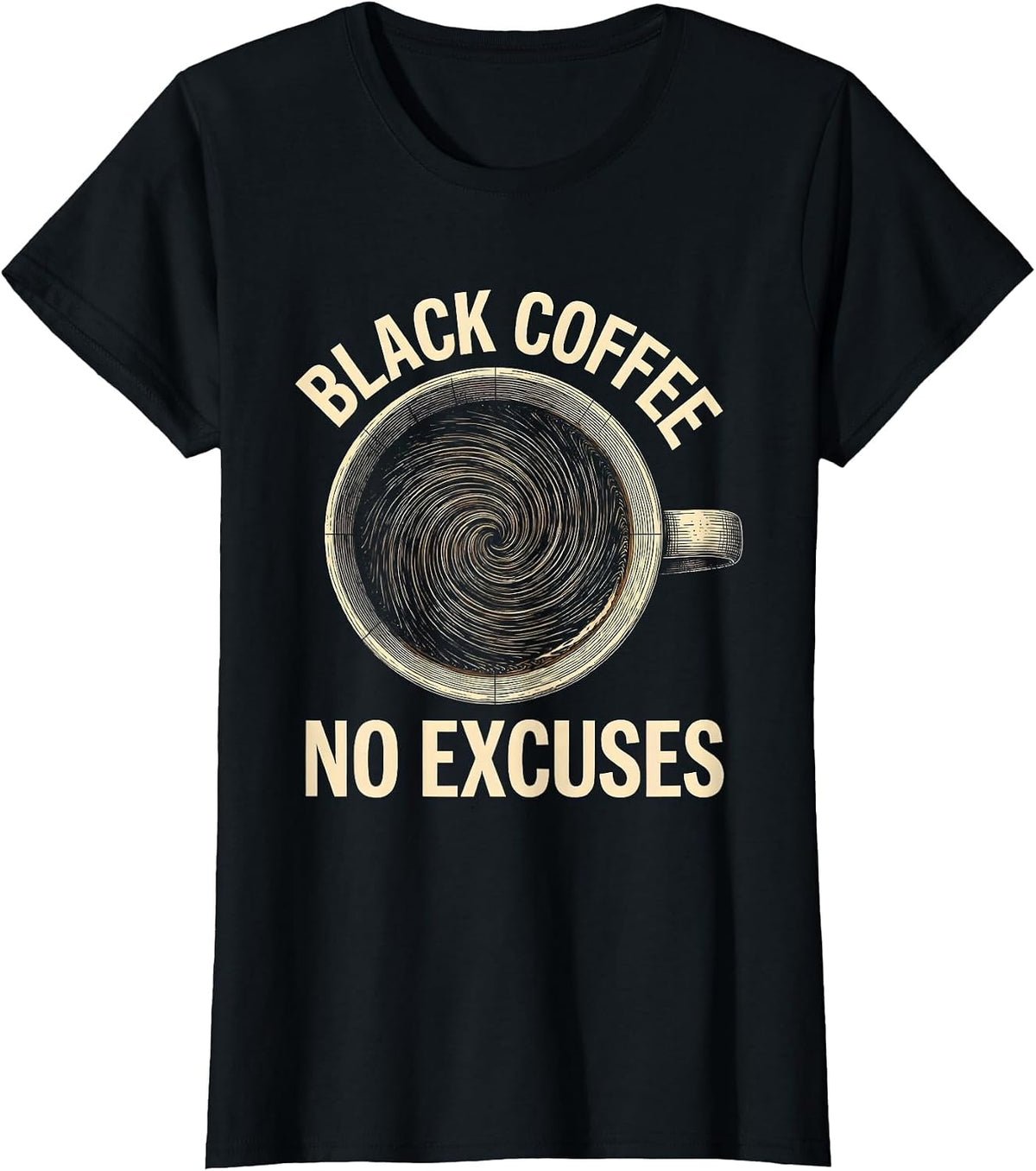 Black Coffee No Excuses Bold Caffeine Design T-Shirt - Black