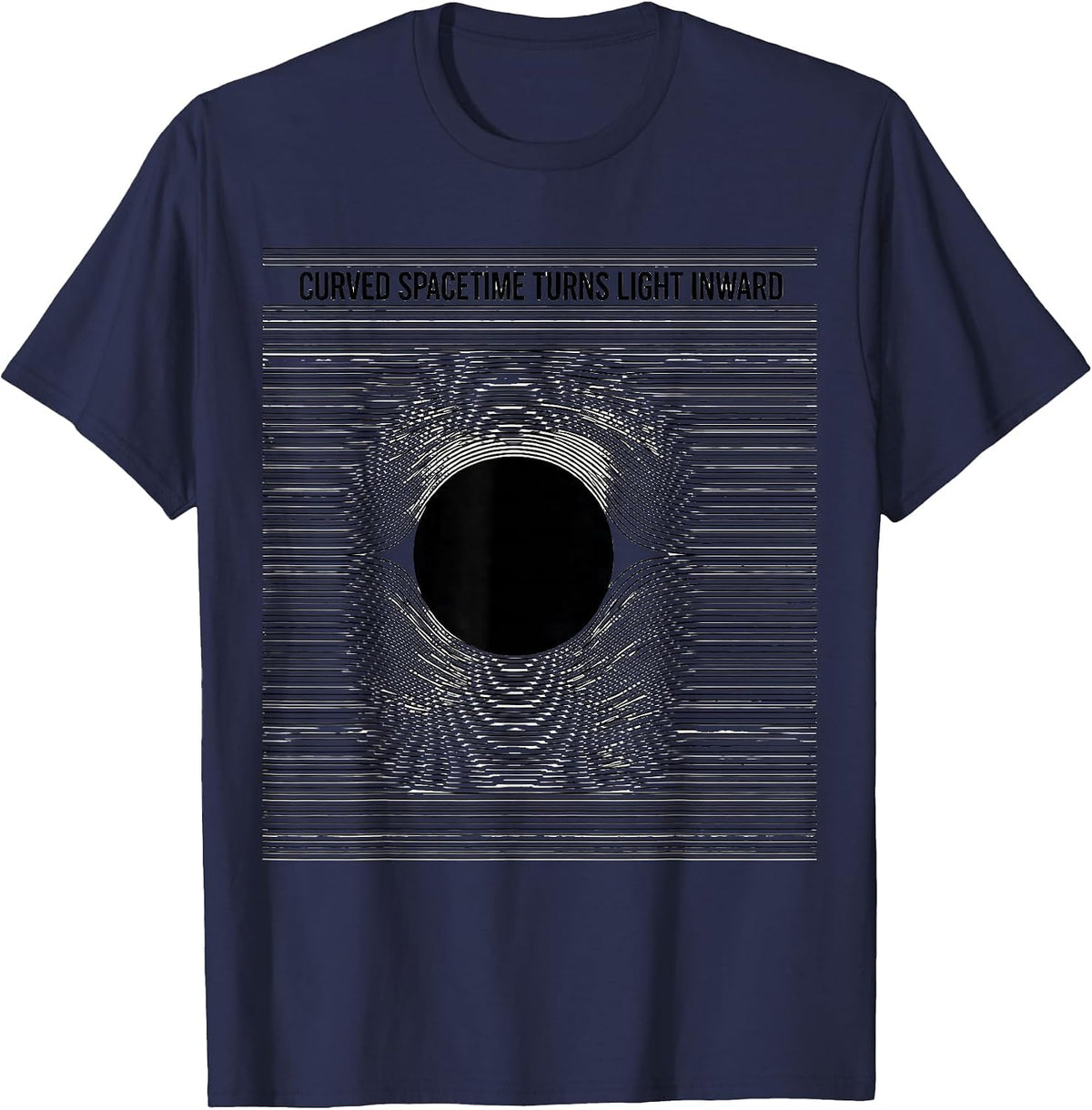 Curved Spacetime Turns Light Inward Physics Astrophysics T-Shirt - Navy Blue