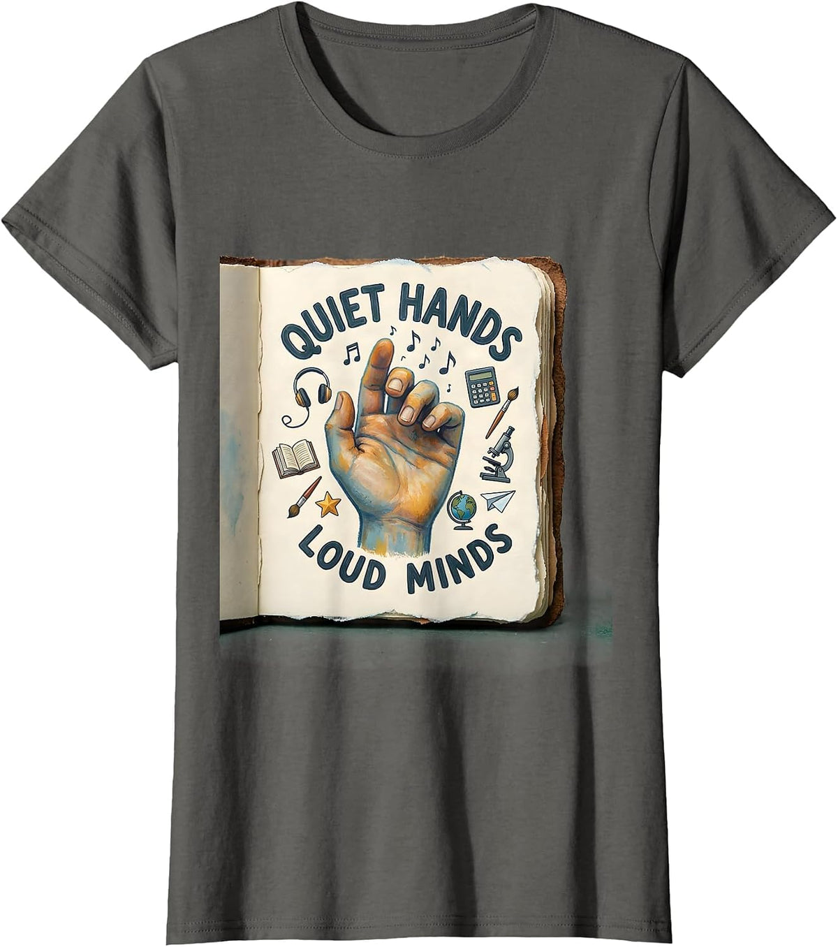 Women's Quiet Hands Loud Minds Funny Teacher Gift Art PE History T-Shirt - Asphalt Grey