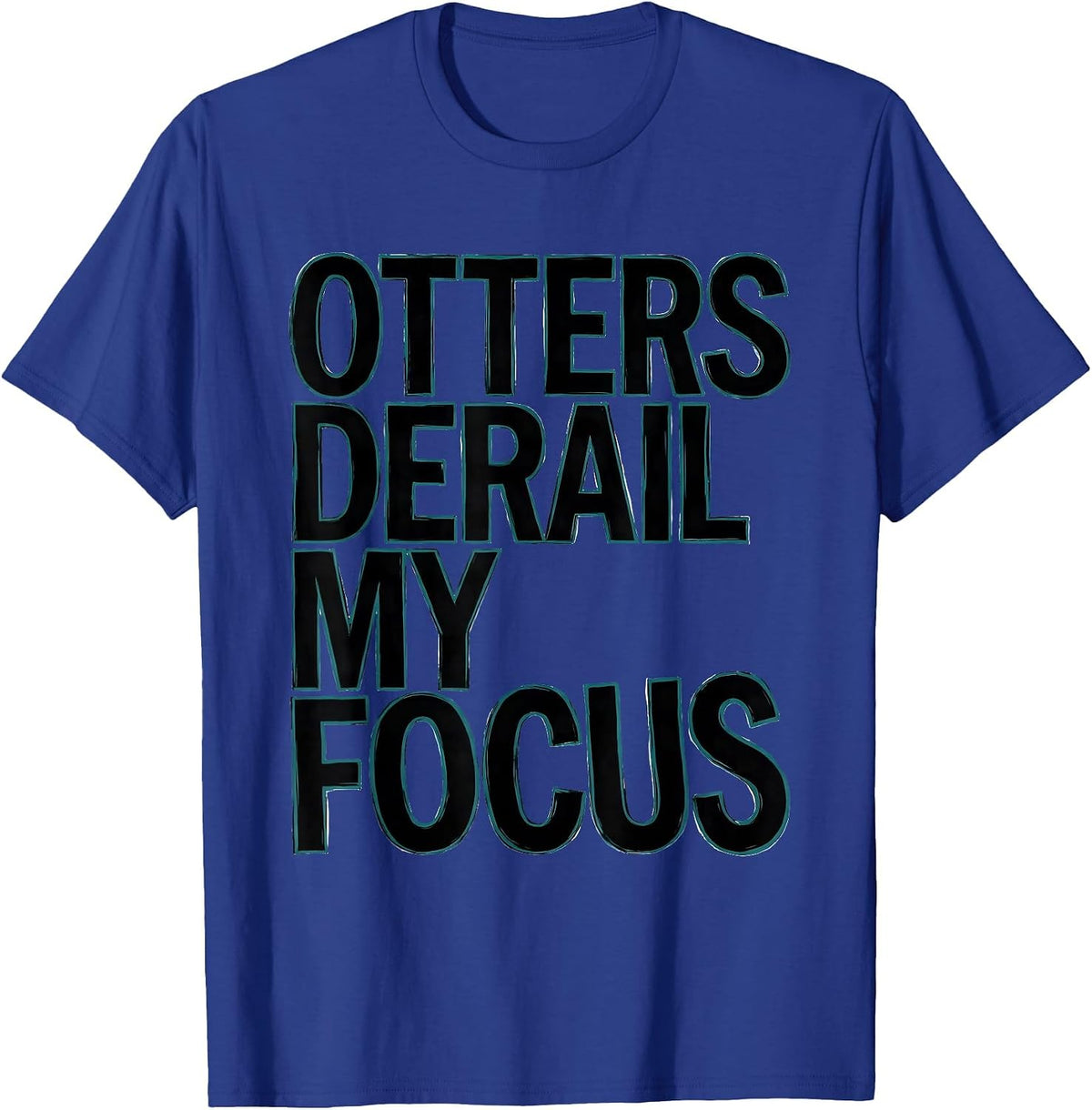 Men's Otters Derail My Focus Funny Otter Lover Humor Gift T-Shirt - Royal Blue