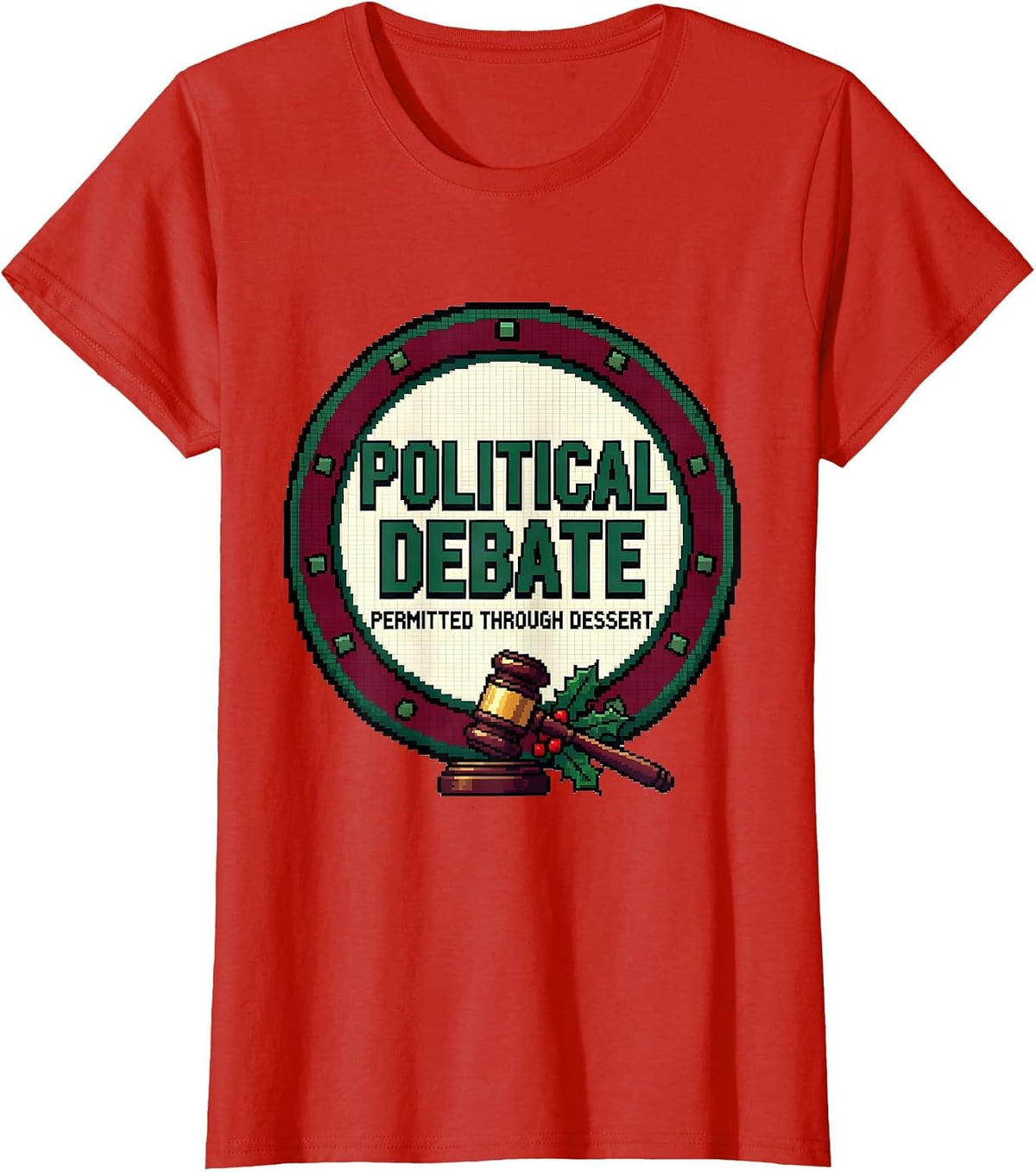 Political Debate Permitted Through Dessert Funny T-Shirt - Red