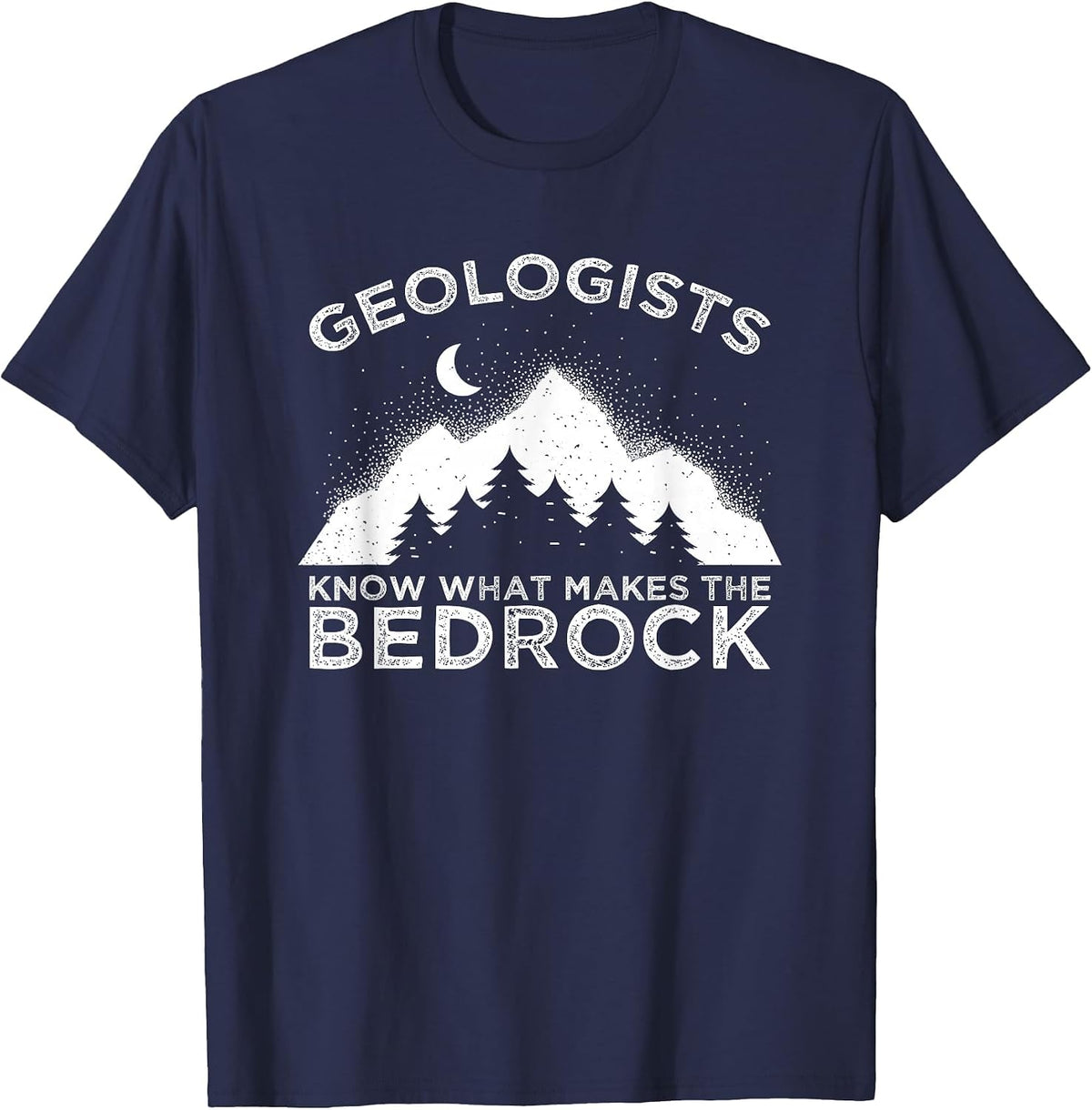Geology Pun Geologists Know What Makes The Bedrock Rockhound T-Shirt - Navy Blue