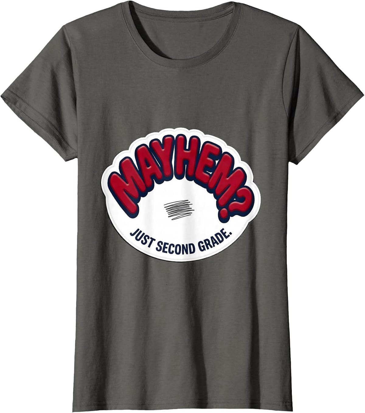 Women's Mayhem? Just Second Grade Funny Chaos Coordinator Teacher T-Shirt - Asphalt Grey