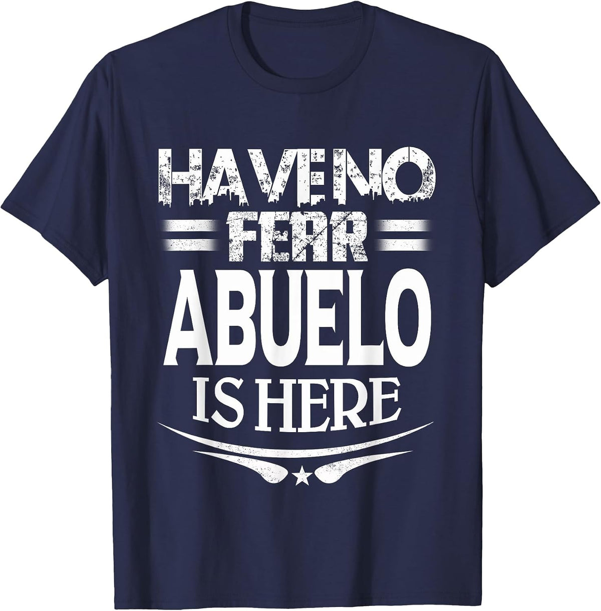 Father Day Have No Fear Abuelo is Here T-Shirt - Navy Blue