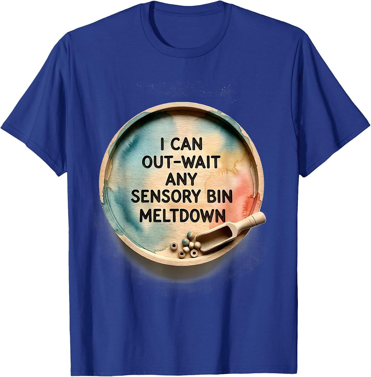 Men's I Can Out-Wait Any Sensory Bin Meltdown Funny Teacher T-Shirt - Royal Blue