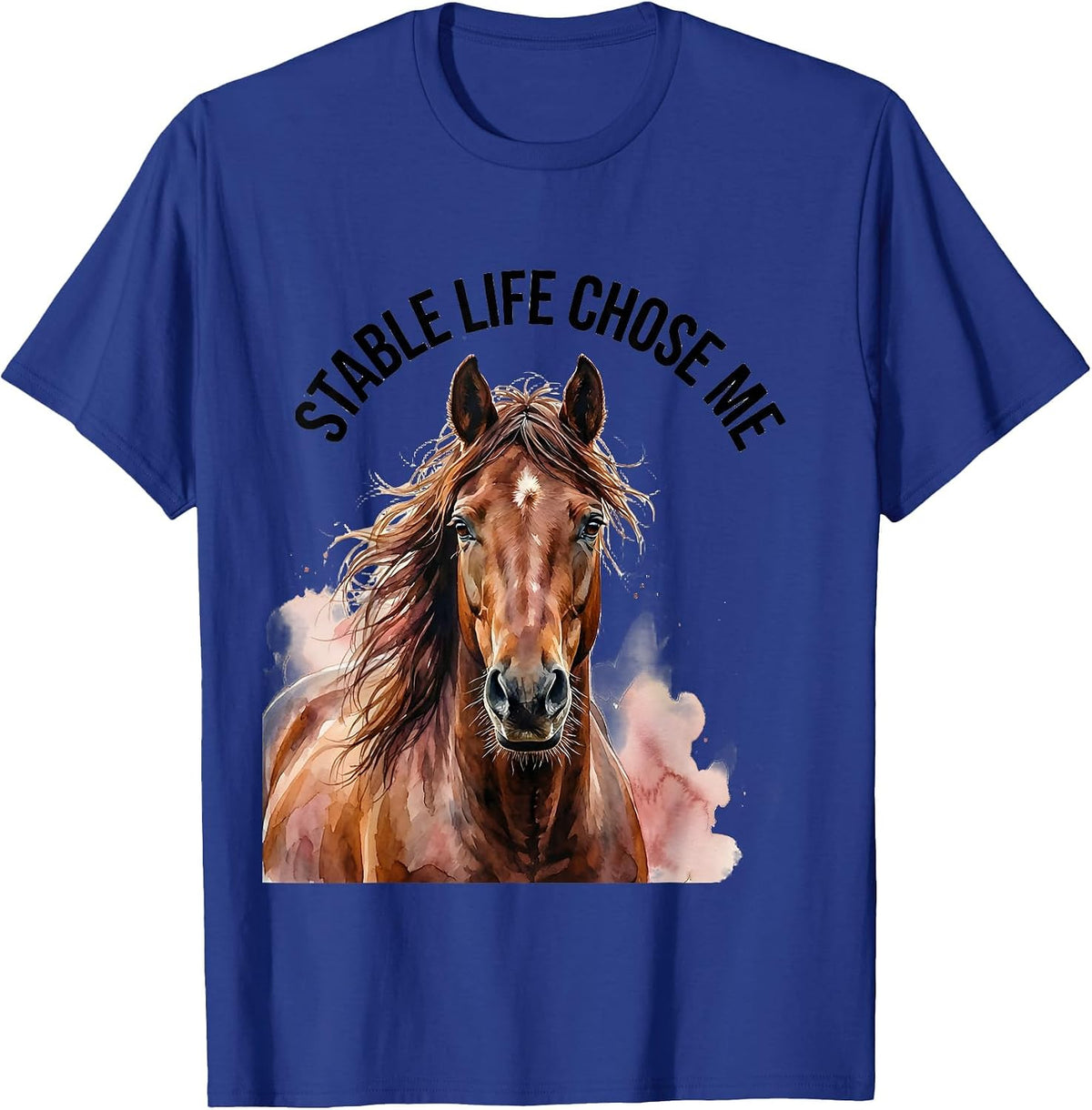 Men's Stable Life Chose Me Horse Lover Design T-Shirt - Royal Blue