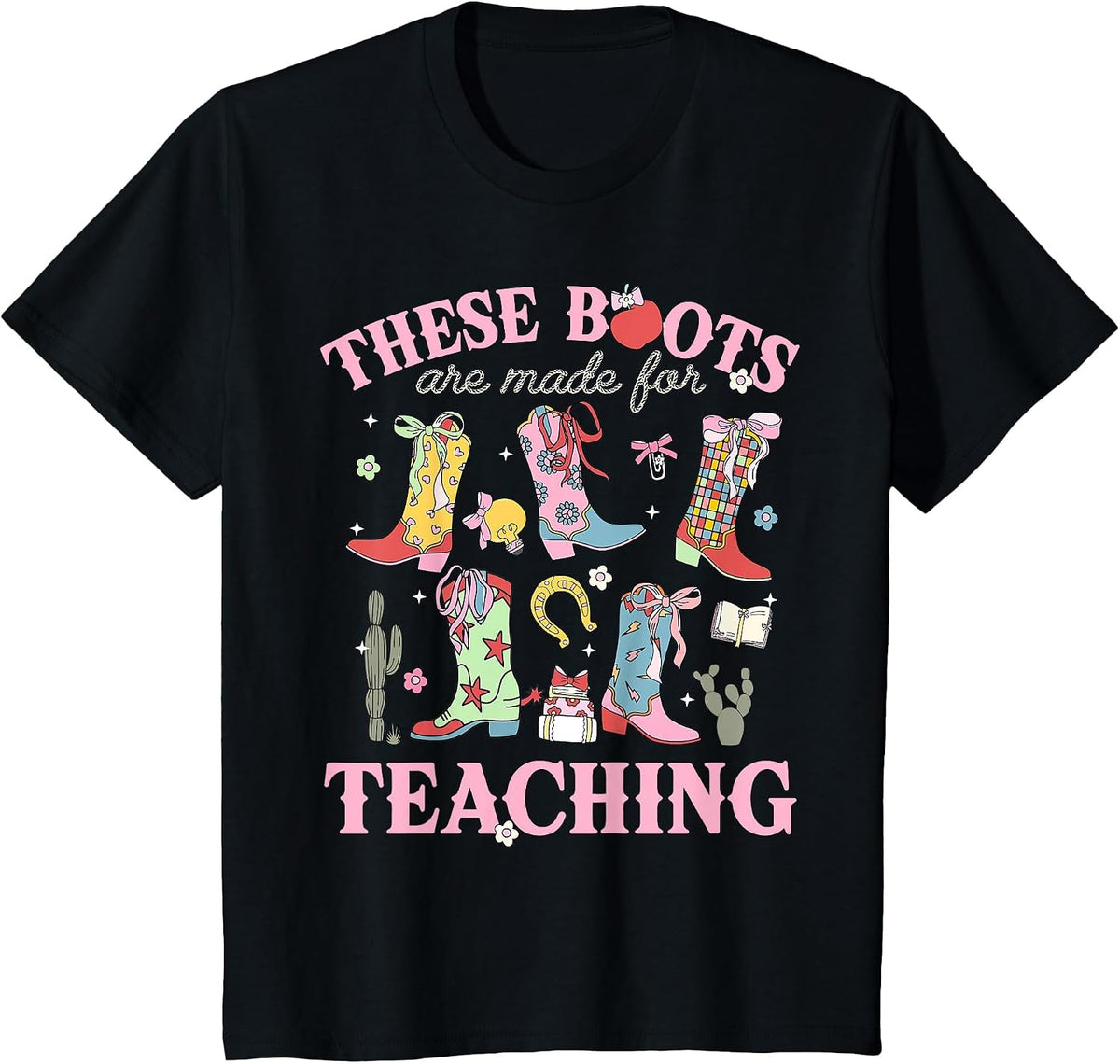 These Boots are Made for Teaching Teacher Back to School T-Shirt - Black