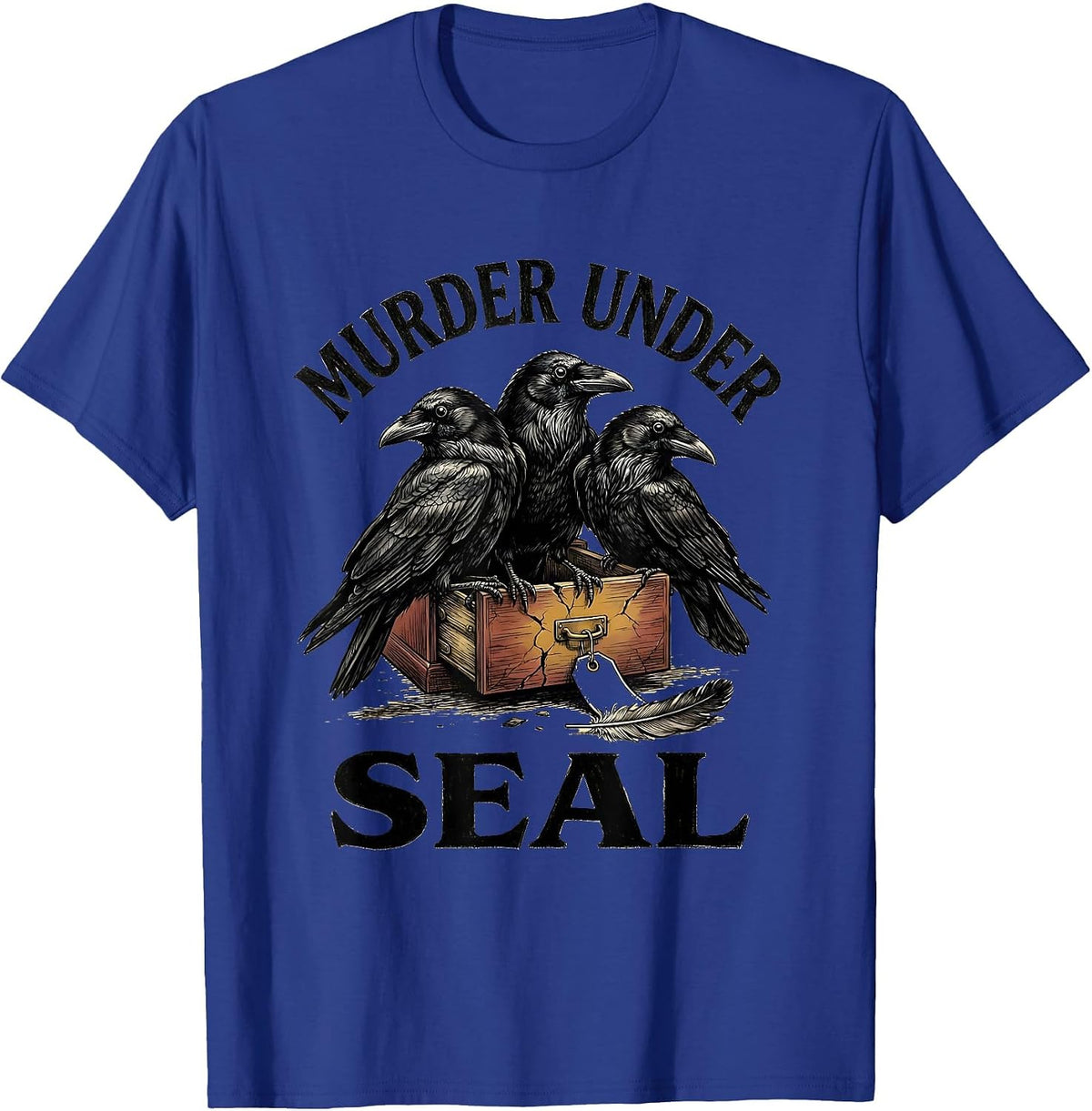 Murder Under Seal Gothic Crow Humor Dark Humor Bird Lover T-Shirt - Royal Blue