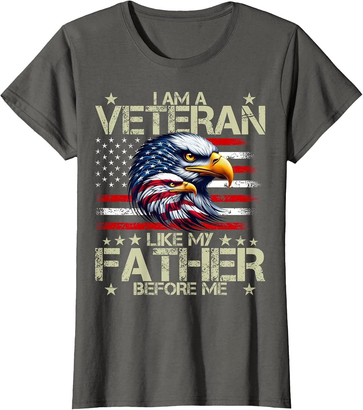 I Am A Veteran Like My Father Before Me T-Shirt - Asphalt Grey