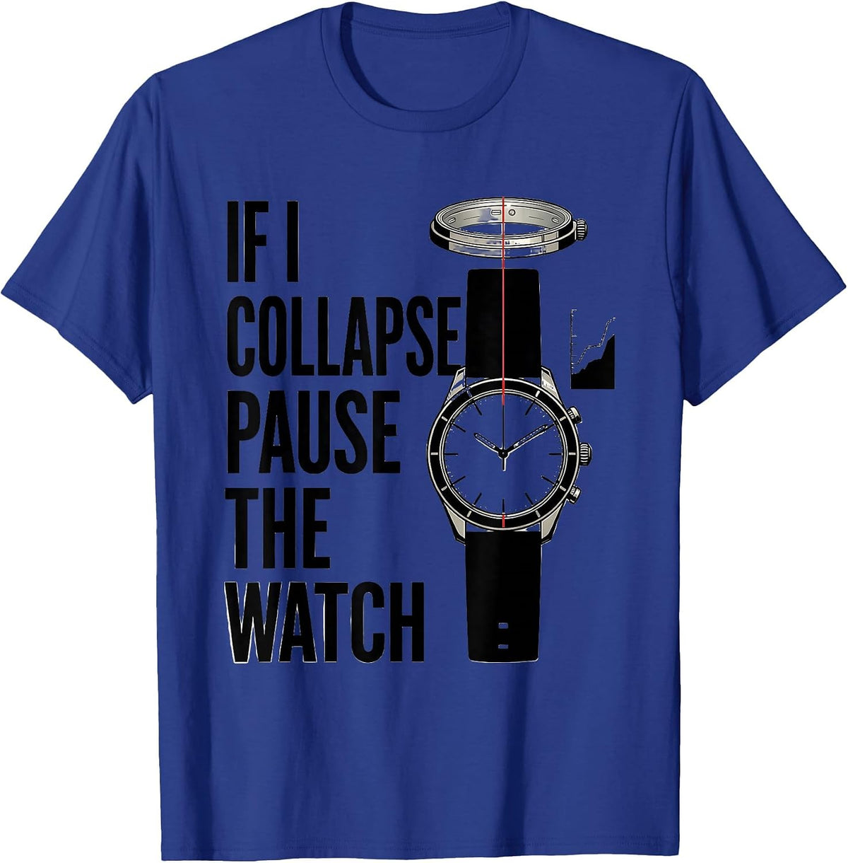 If I Collapse, Pause The Watch Funny Runner Marathon Gift T-Shirt - Royal Blue