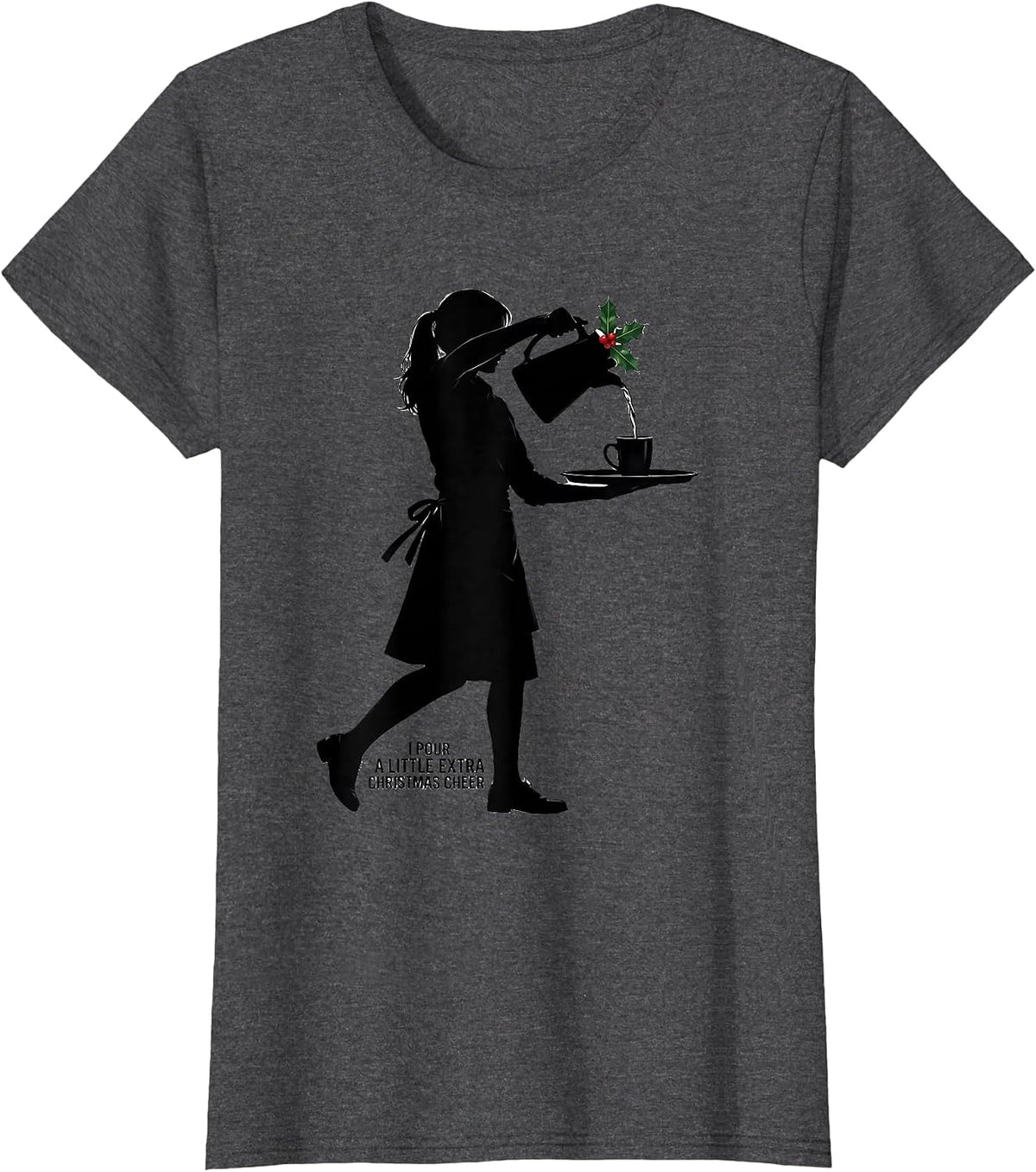 Women's I Pour A Little Extra Christmas Cheer Funny Waitress Holiday T-Shirt - Dark Heather Grey