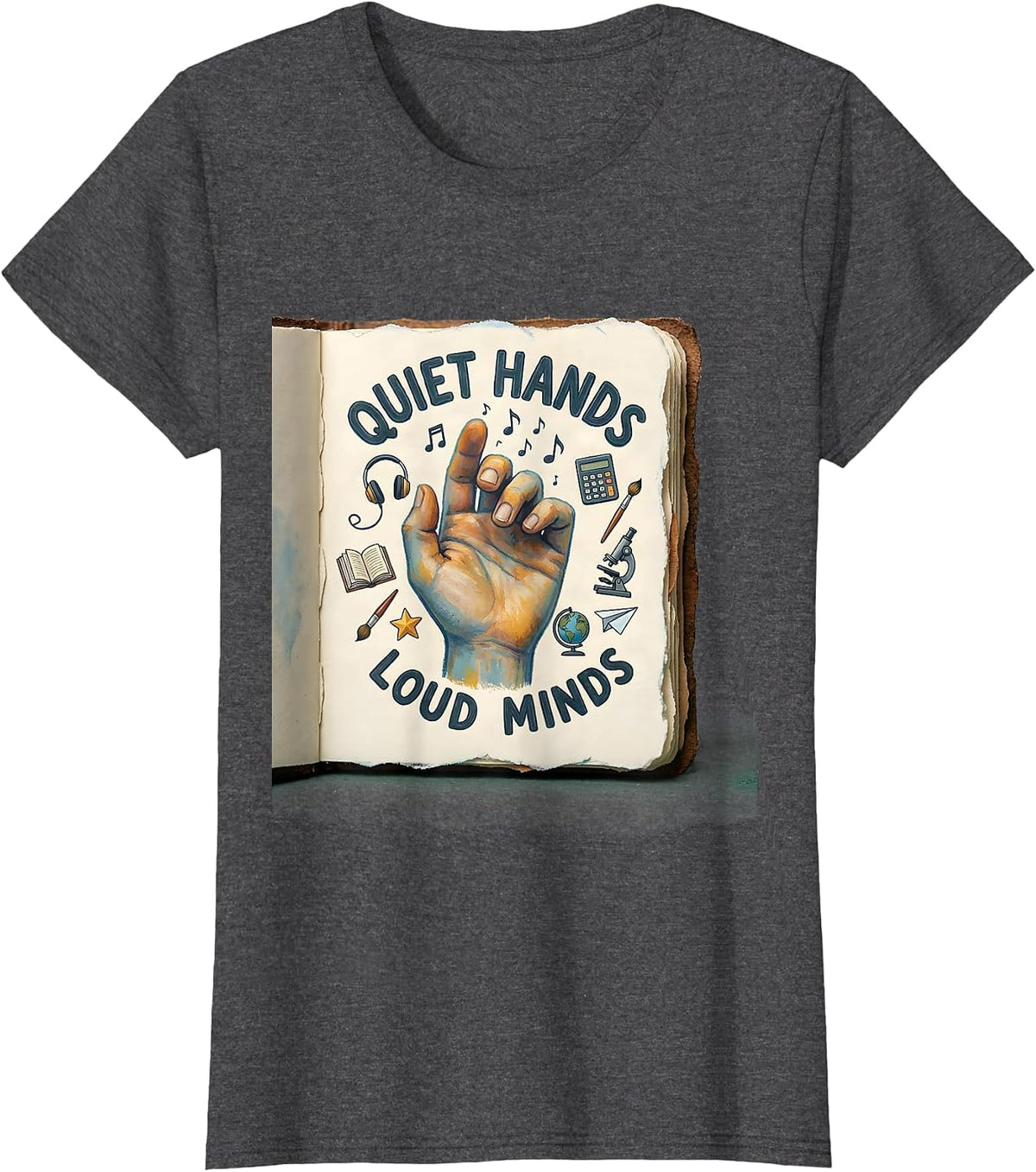 Women's Quiet Hands Loud Minds Funny Teacher Gift Art PE History T-Shirt - Dark Heather Grey