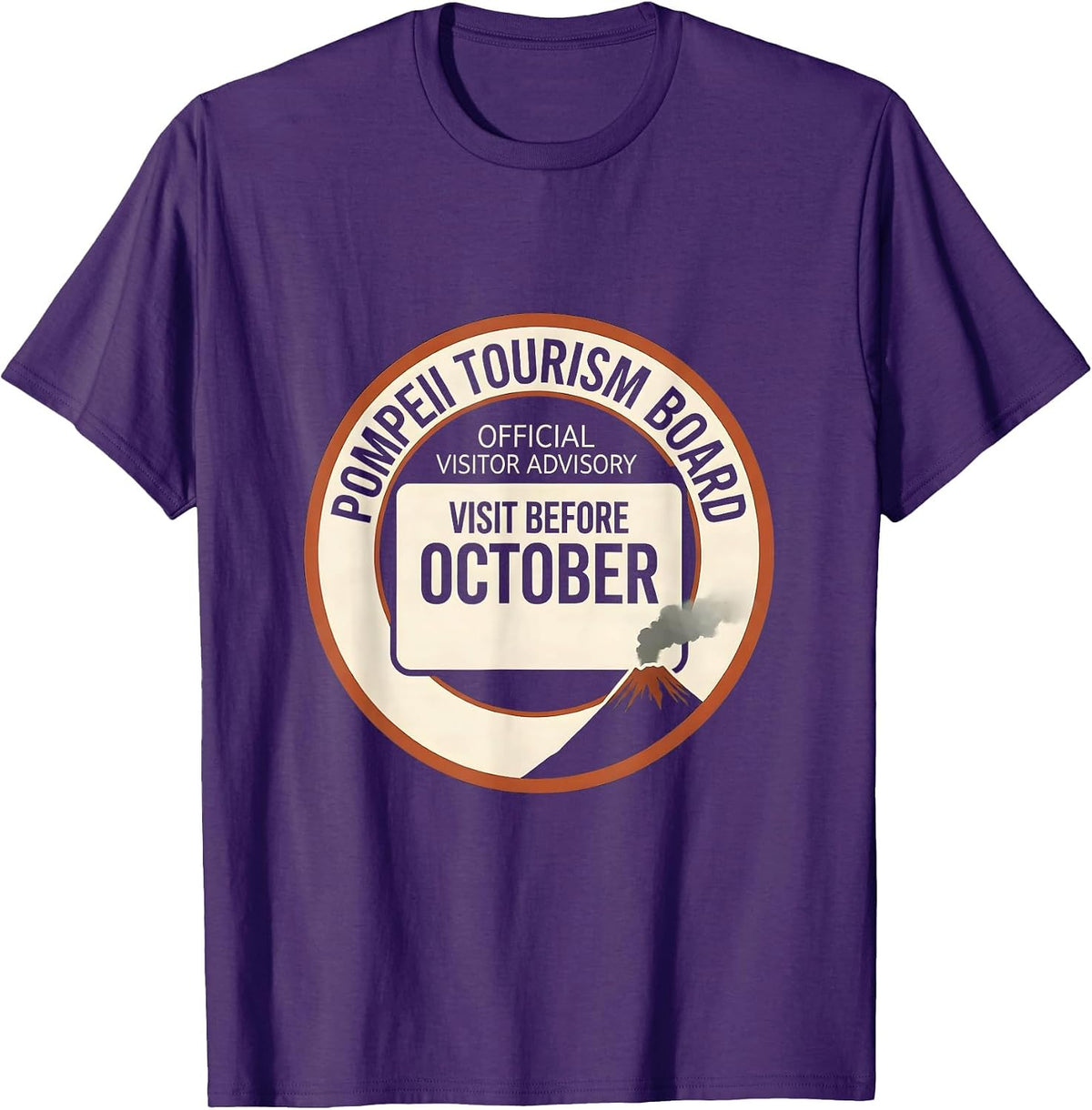 Pompeii Tourism Board Visit Before October Funny History T-Shirt - Purple