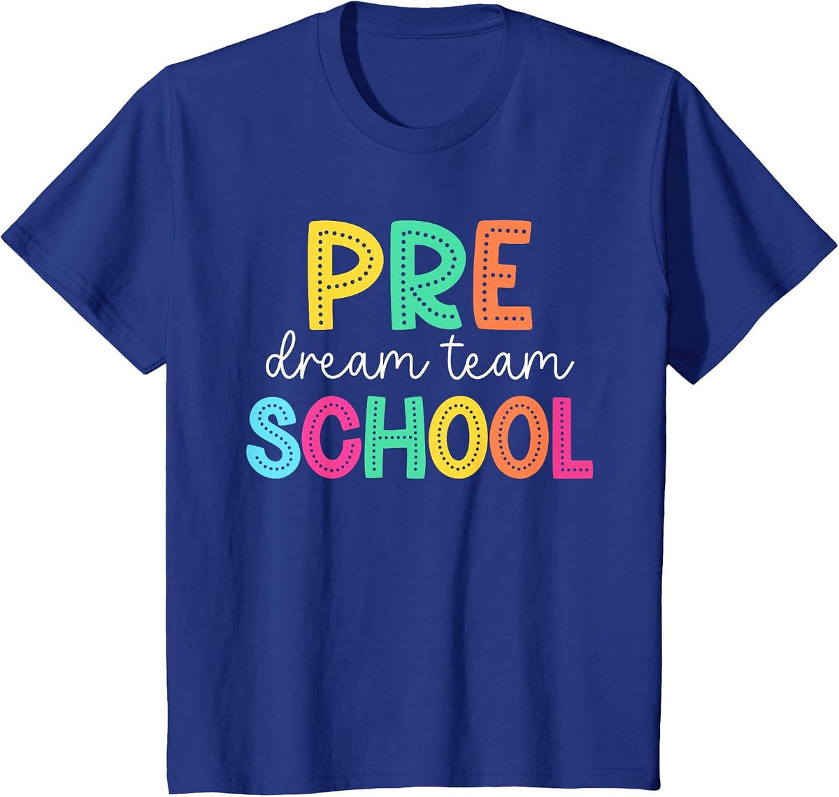 Preschool Dream Team Back to School Pre-k Teacher T-Shirt - Royal Blue