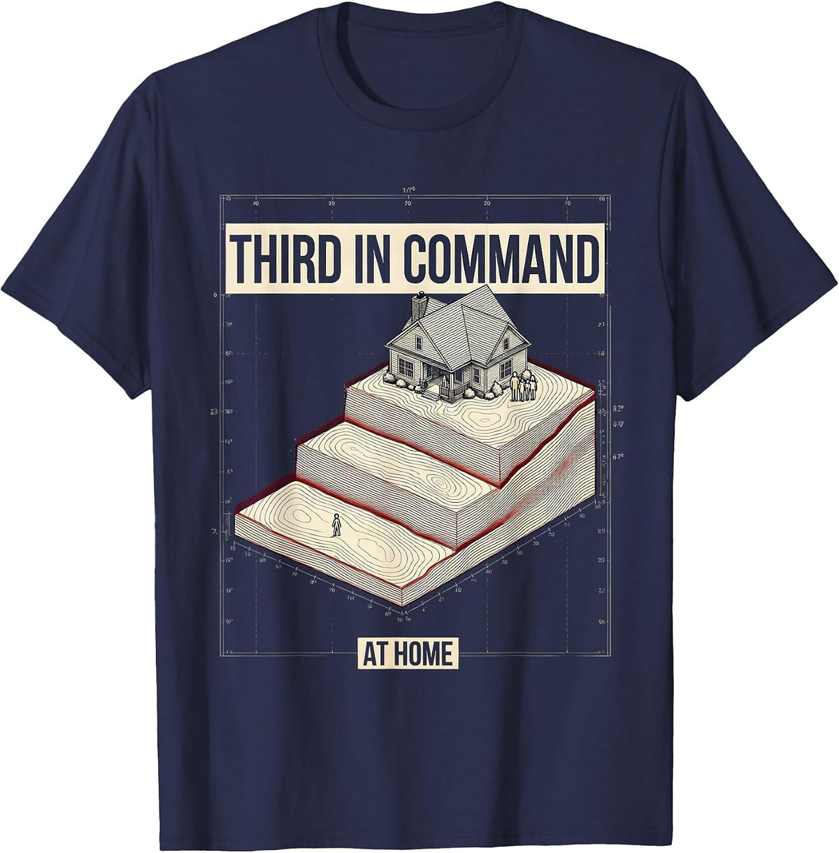 Men's Third In Command At Home Funny Dad Family Sarcasm Fathers T-Shirt - Navy Blue